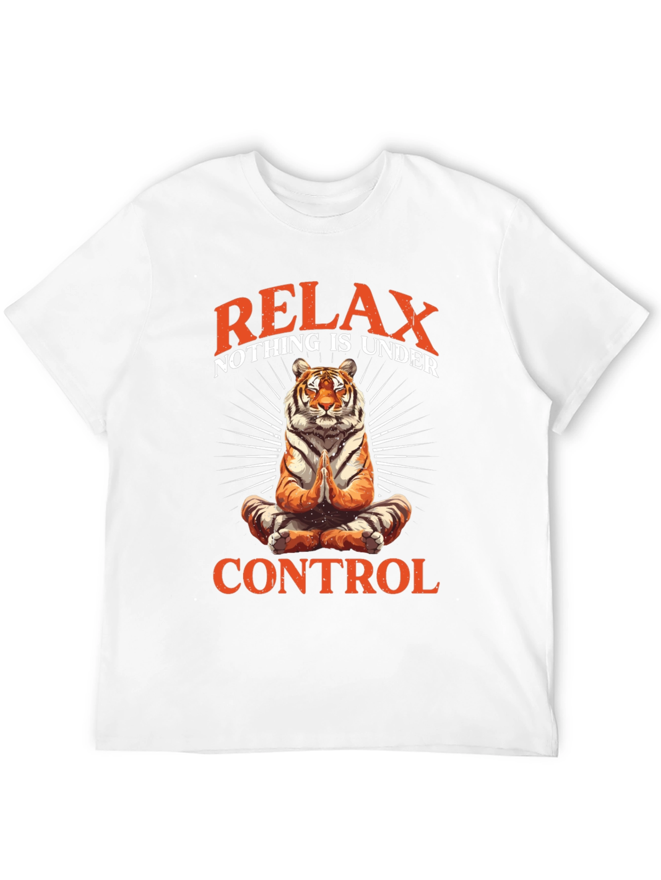 Relax Tiger T-Shirt - Nothing is Under Control