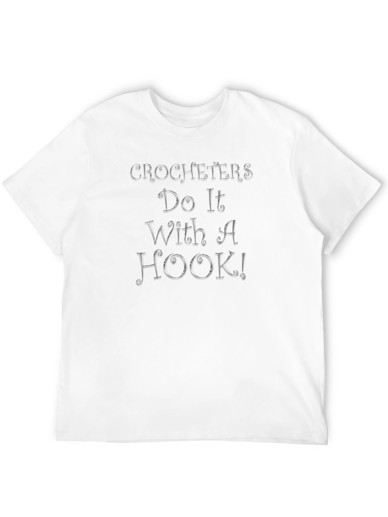Crocheters Do It With A Hook! T-Shirt