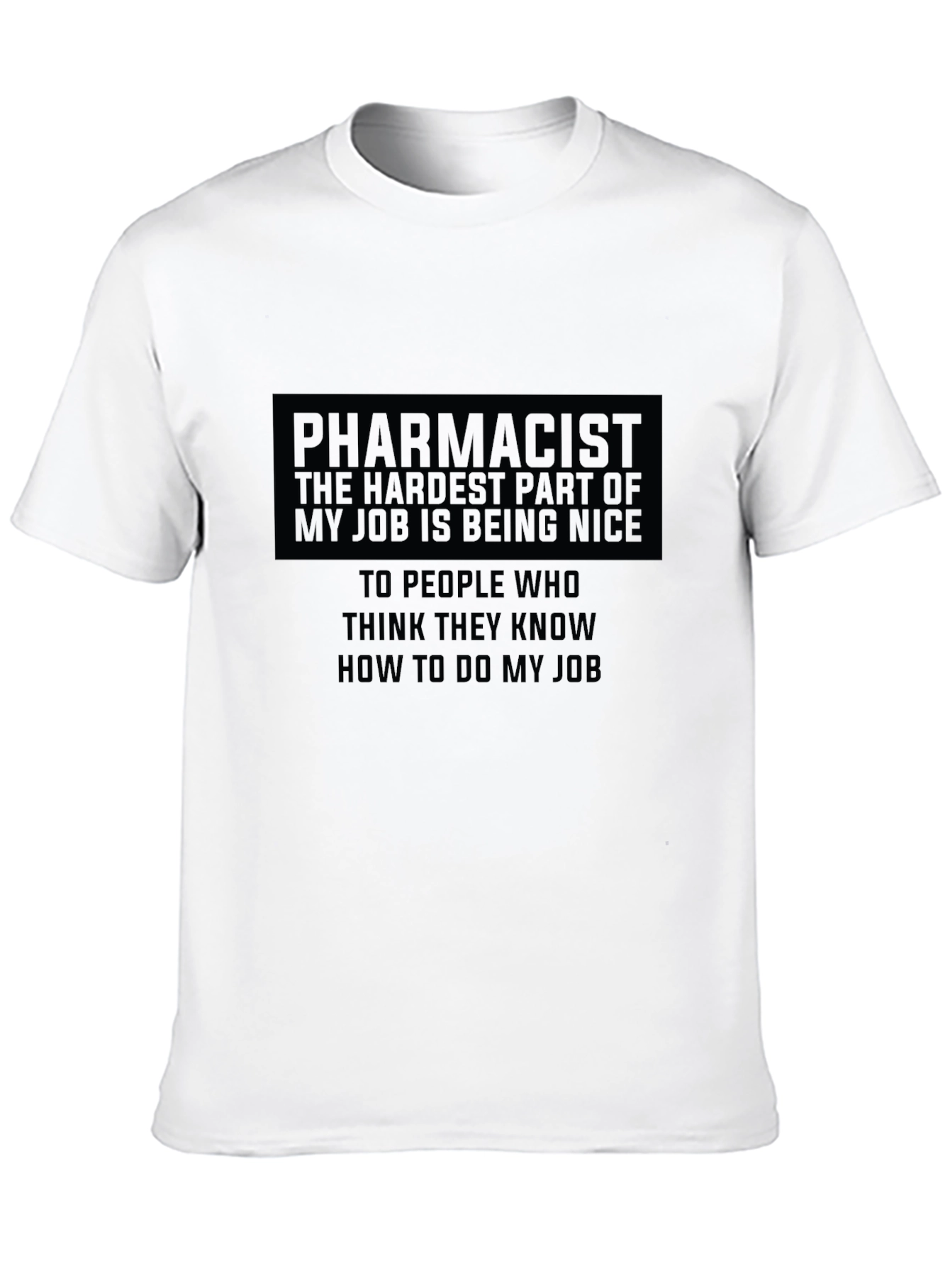 Pharmacist Hardest Part Funny T-Shirt