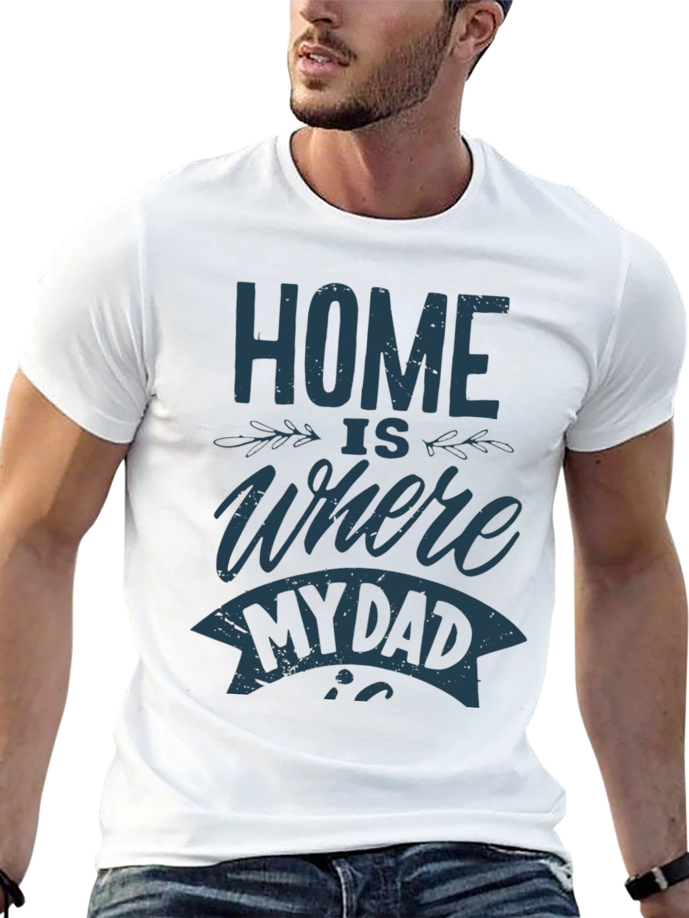 Home is Where My Dad Is T-Shirt