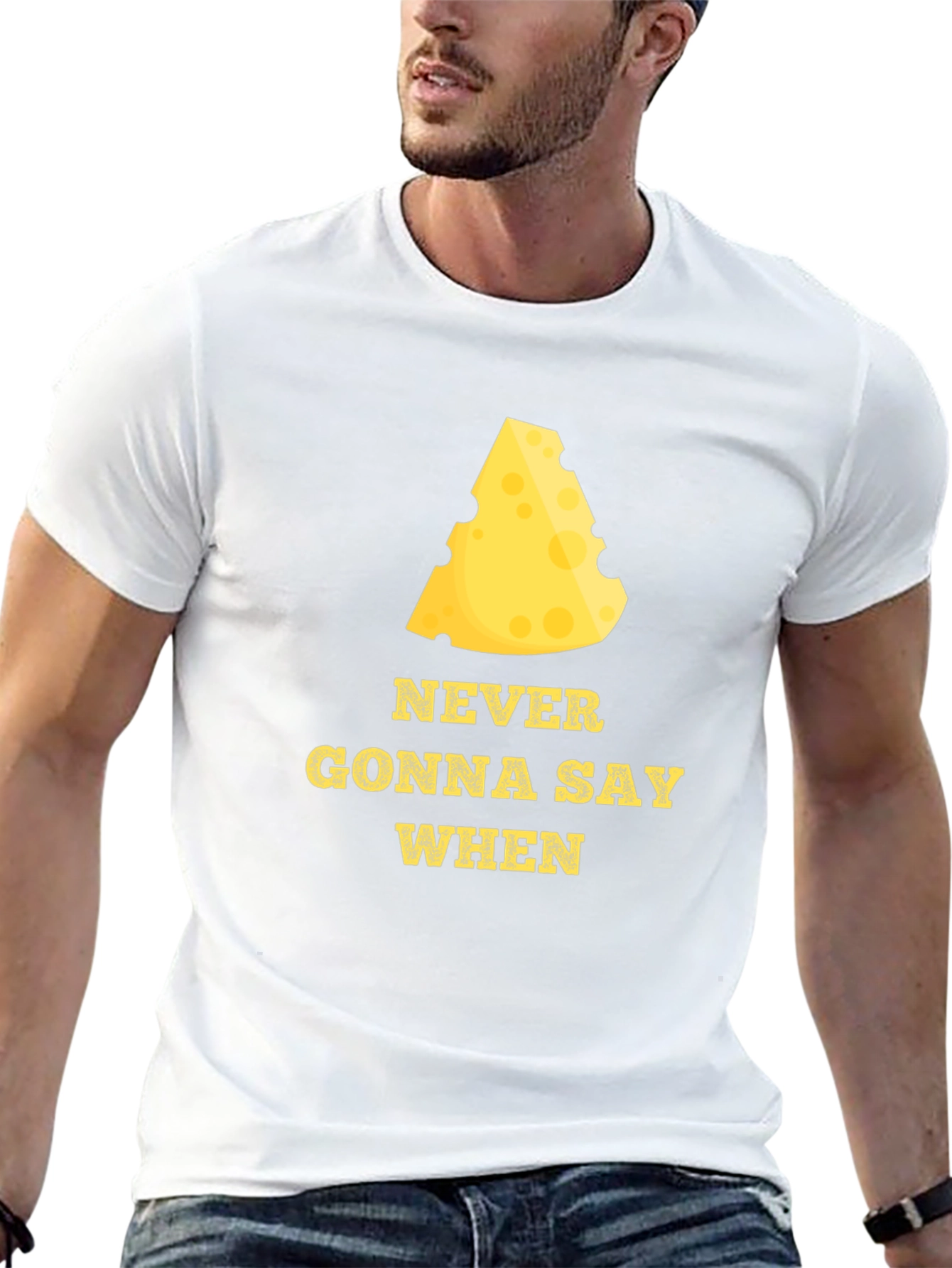 Never Gonna Say When Funny Cheese T-Shirt