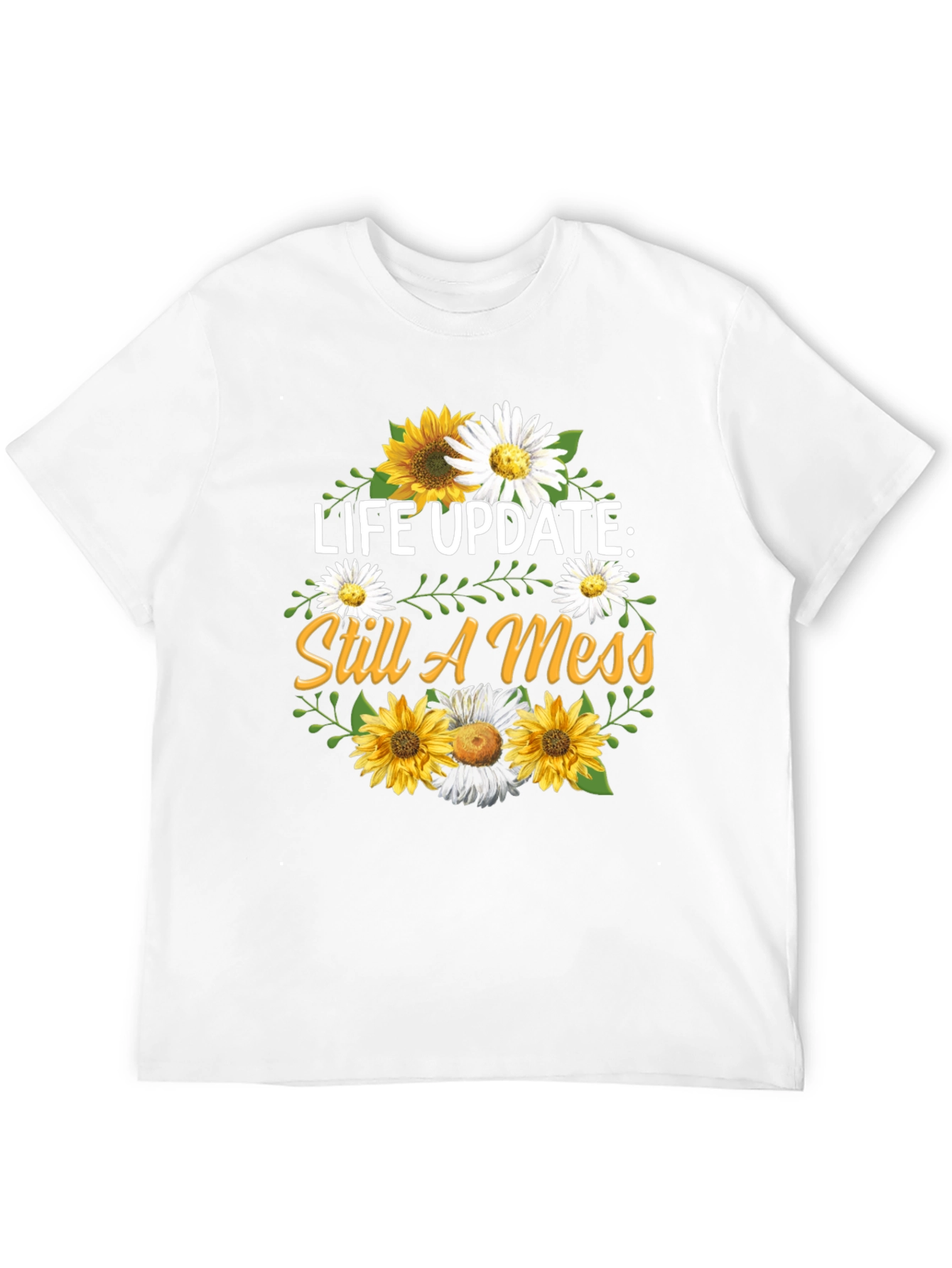 Life Update Still A Mess T-Shirt