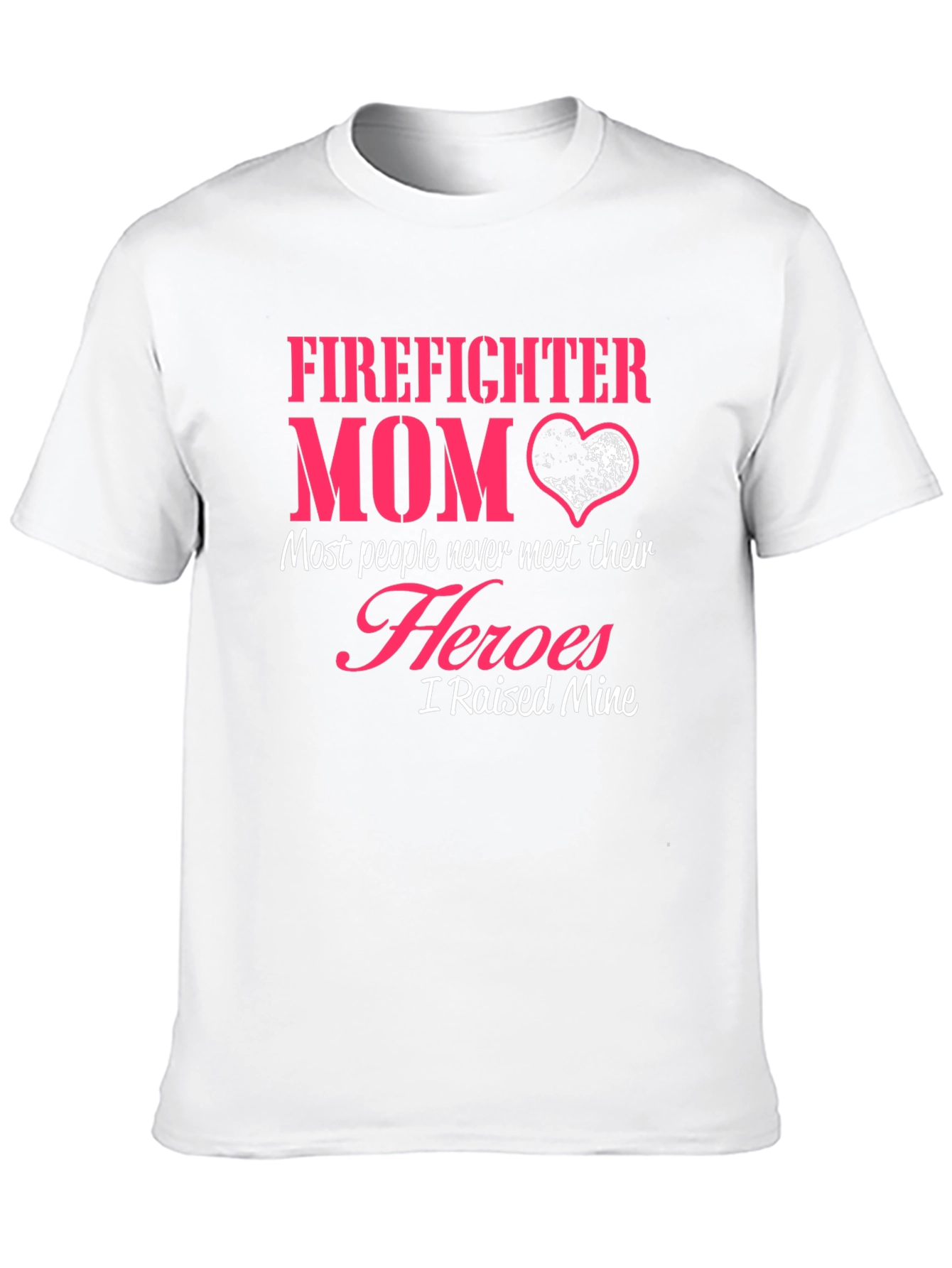 Firefighter Mom T-Shirt - Heroic Mothers Day Tee
