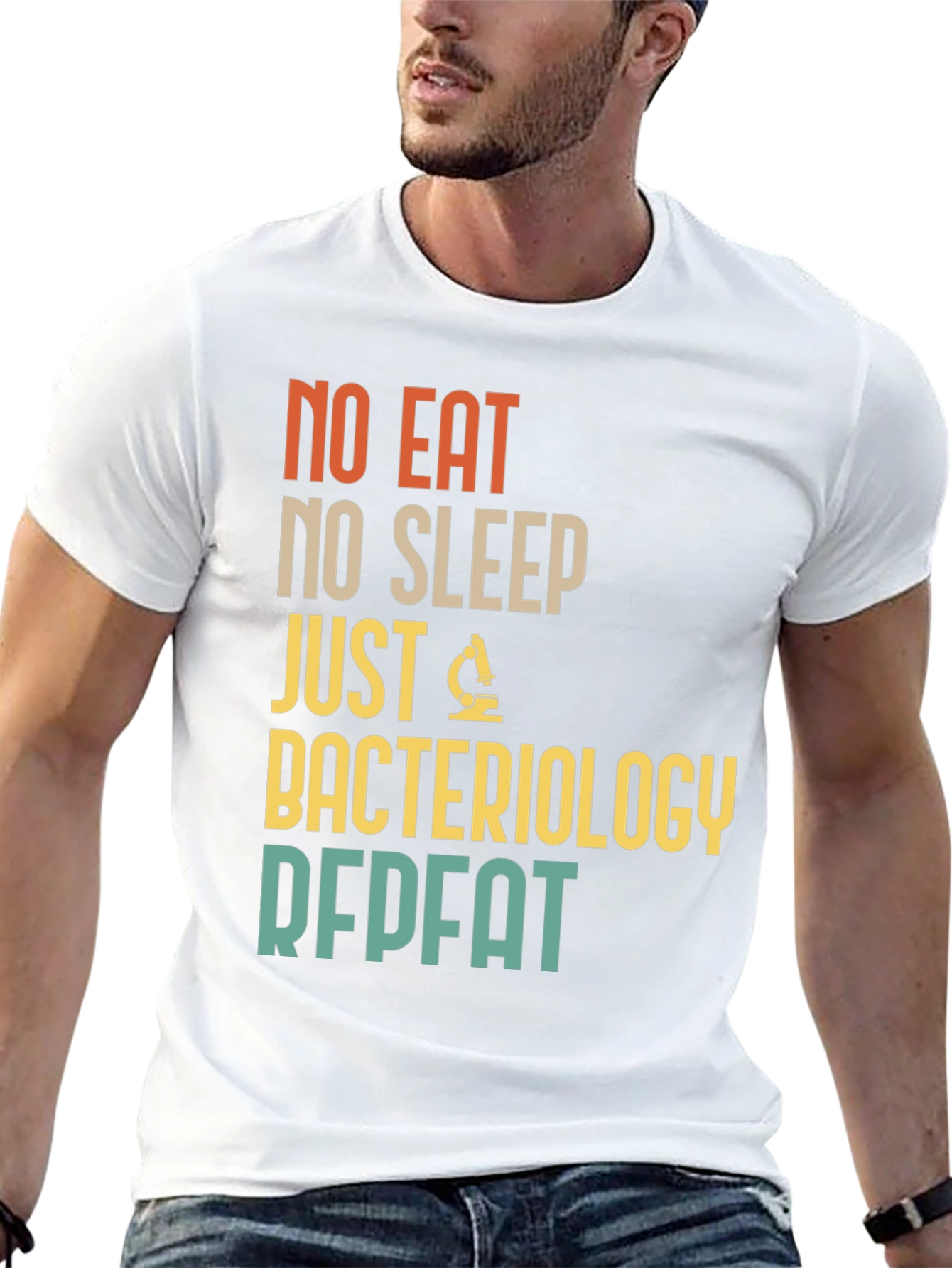 Bacteriology T-Shirt - No Eat No Sleep Just Repeat