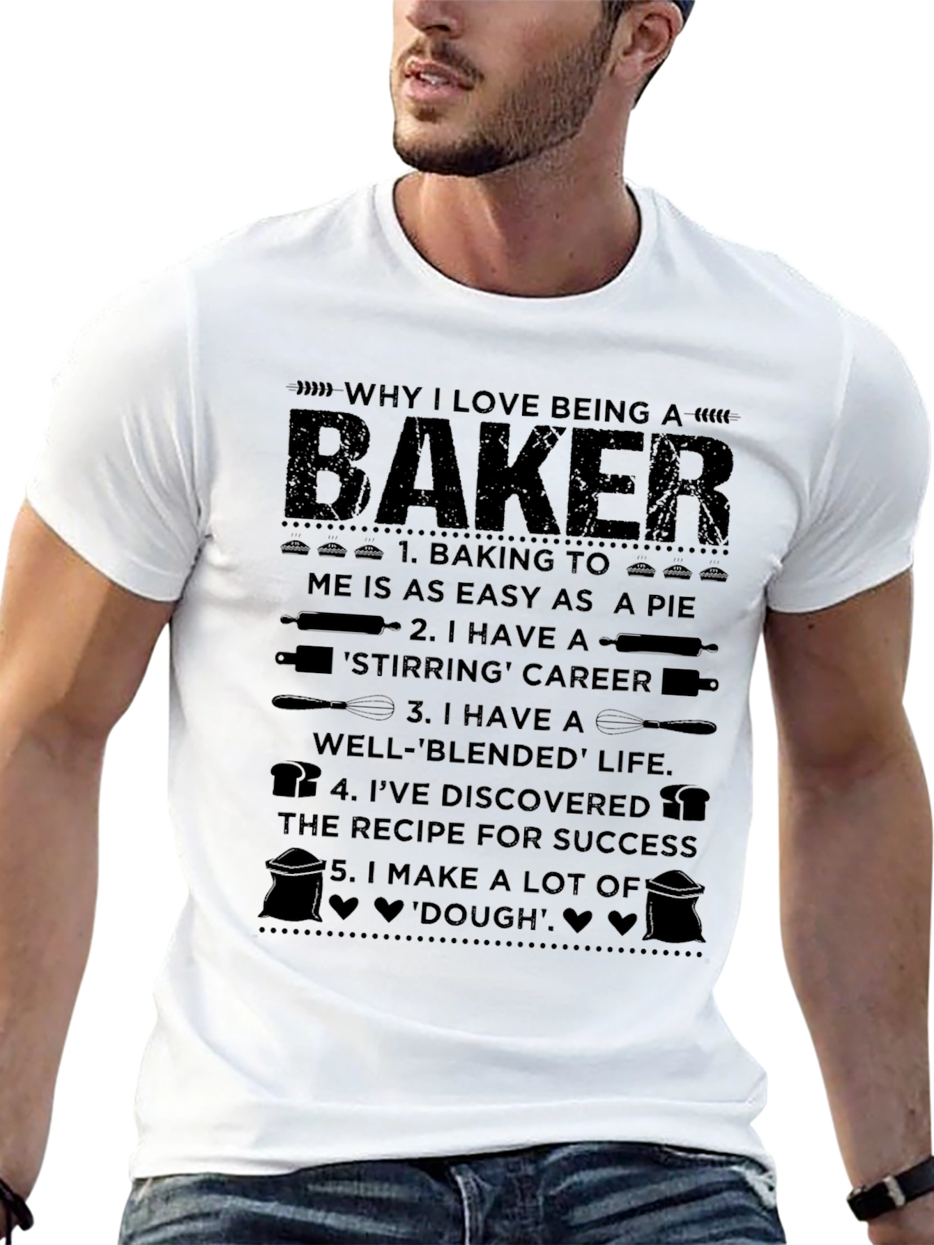 Why I Love Being a Baker T-Shirt