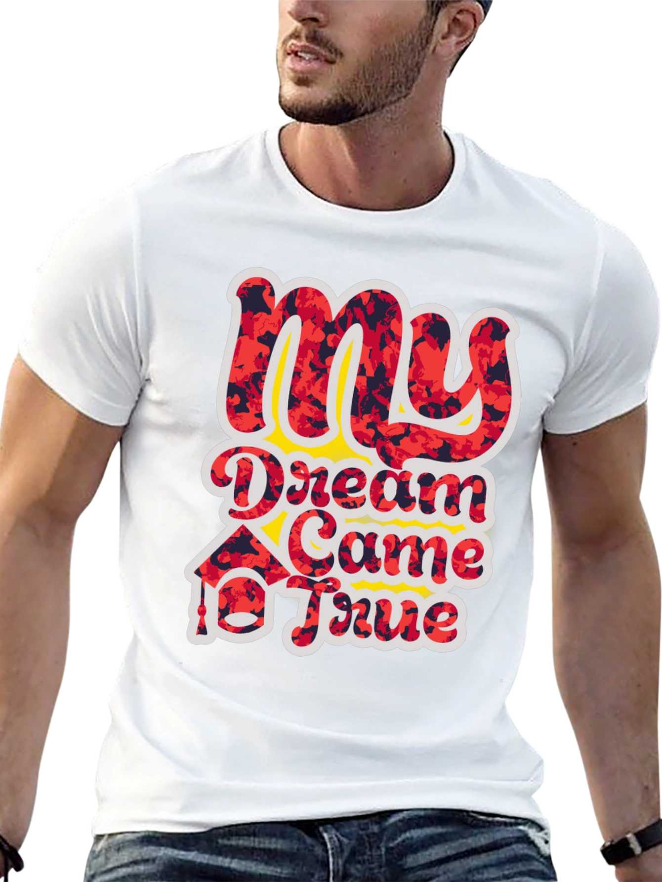 My Dream Came True Graphic T-Shirt