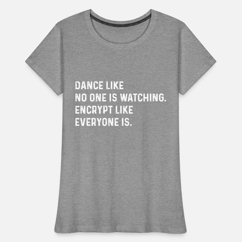 Dance Like Nobody's Watching Funny Cybersecurity