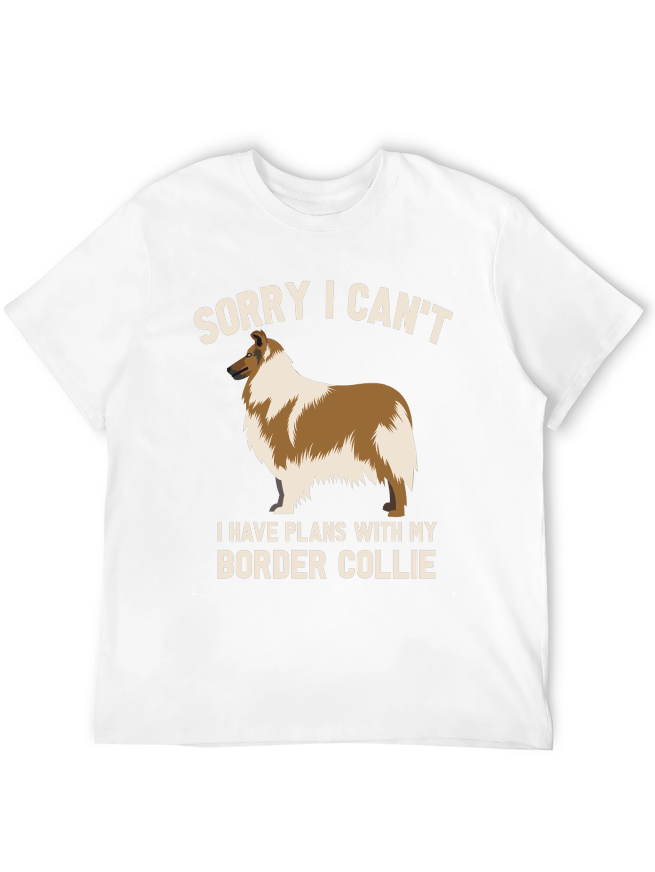 Sorry I Cant Border Collie T-Shirt