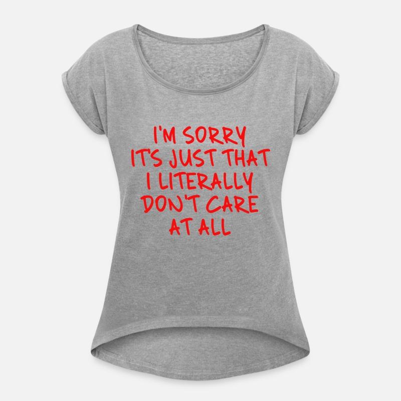 I'm Sorry It's Just That I Literally Don't Care At