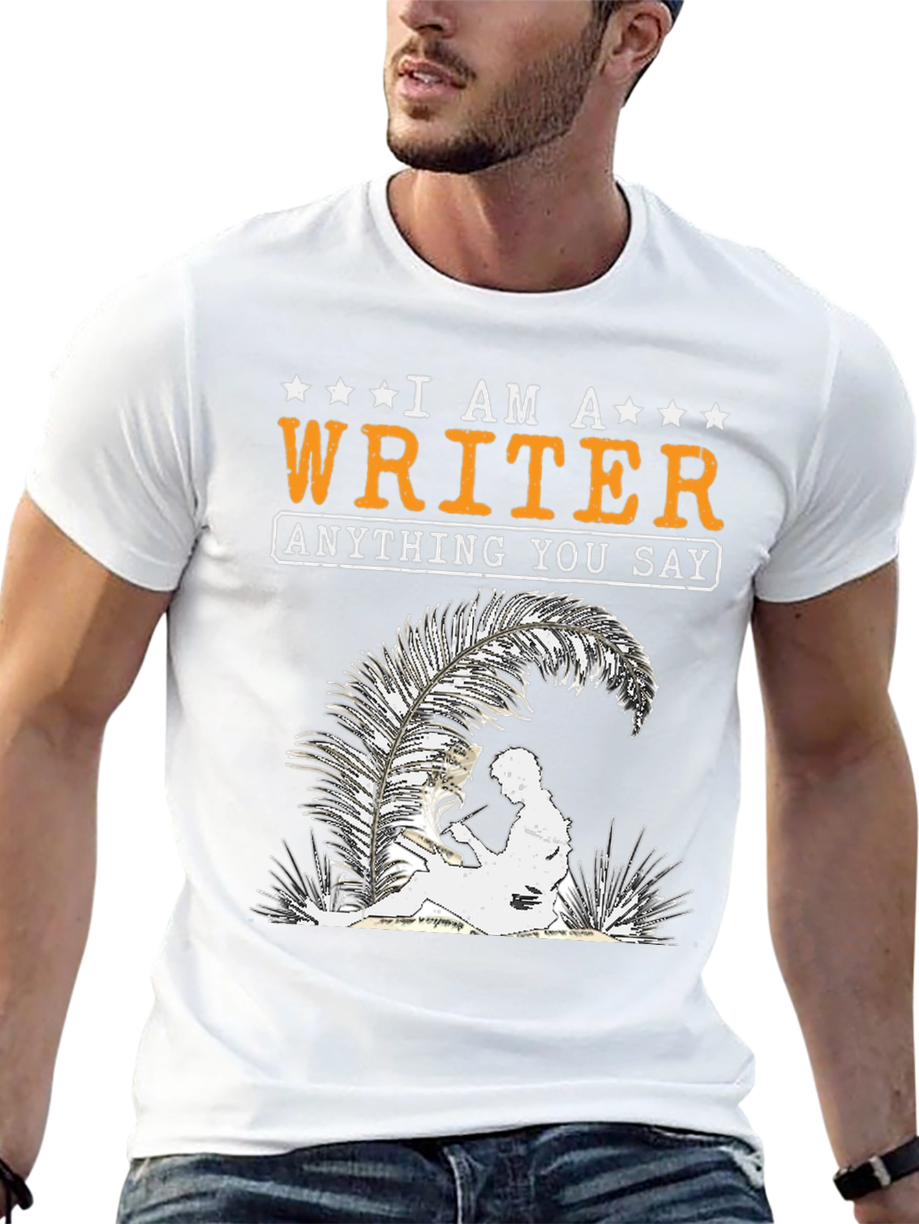 I Am A Writer T-Shirt - Anything You Say