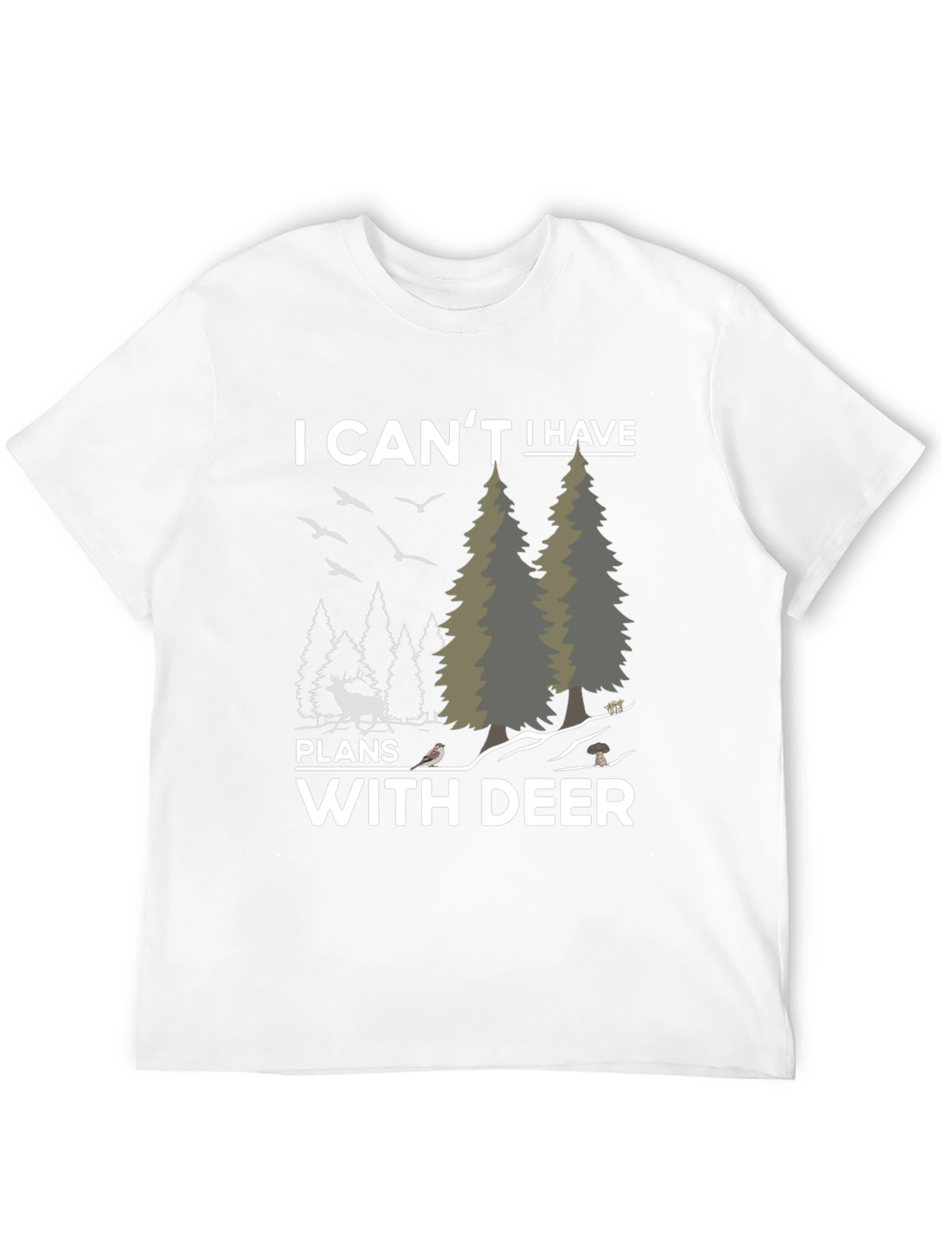 I Cant I Have Plans With Deer Graphic T-Shirt