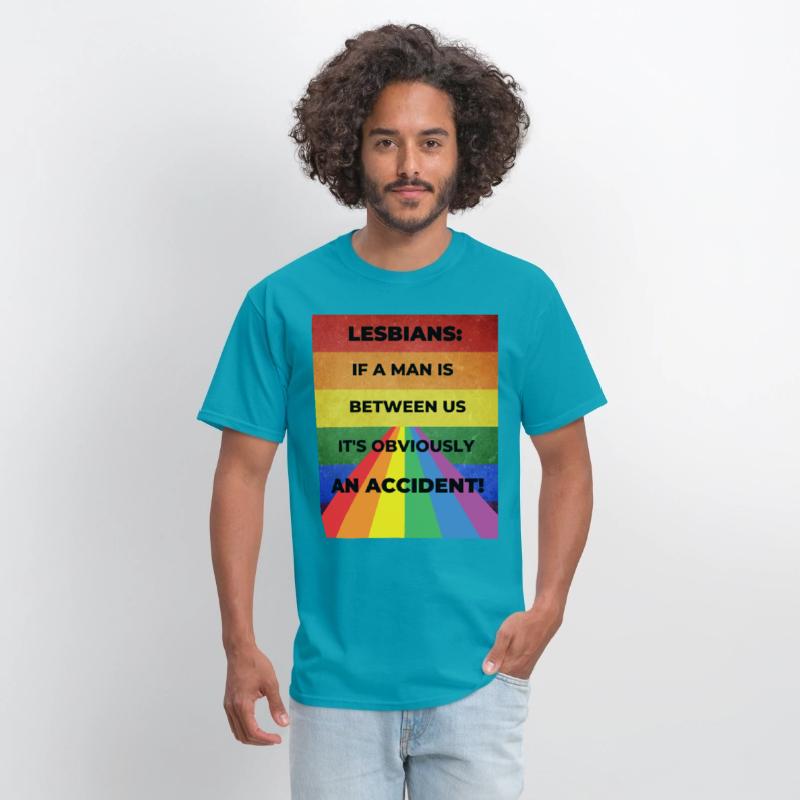 Lesbians: If a man is between us, its obviously