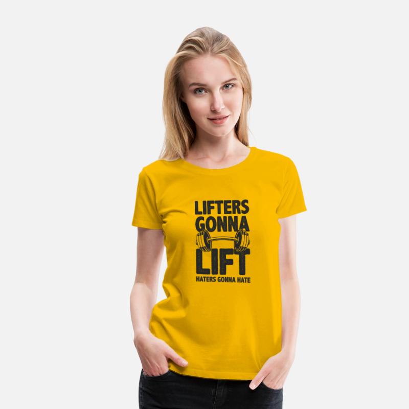 Lifters Gonna Lift, Haters Gonna Hate - Funny Gym
