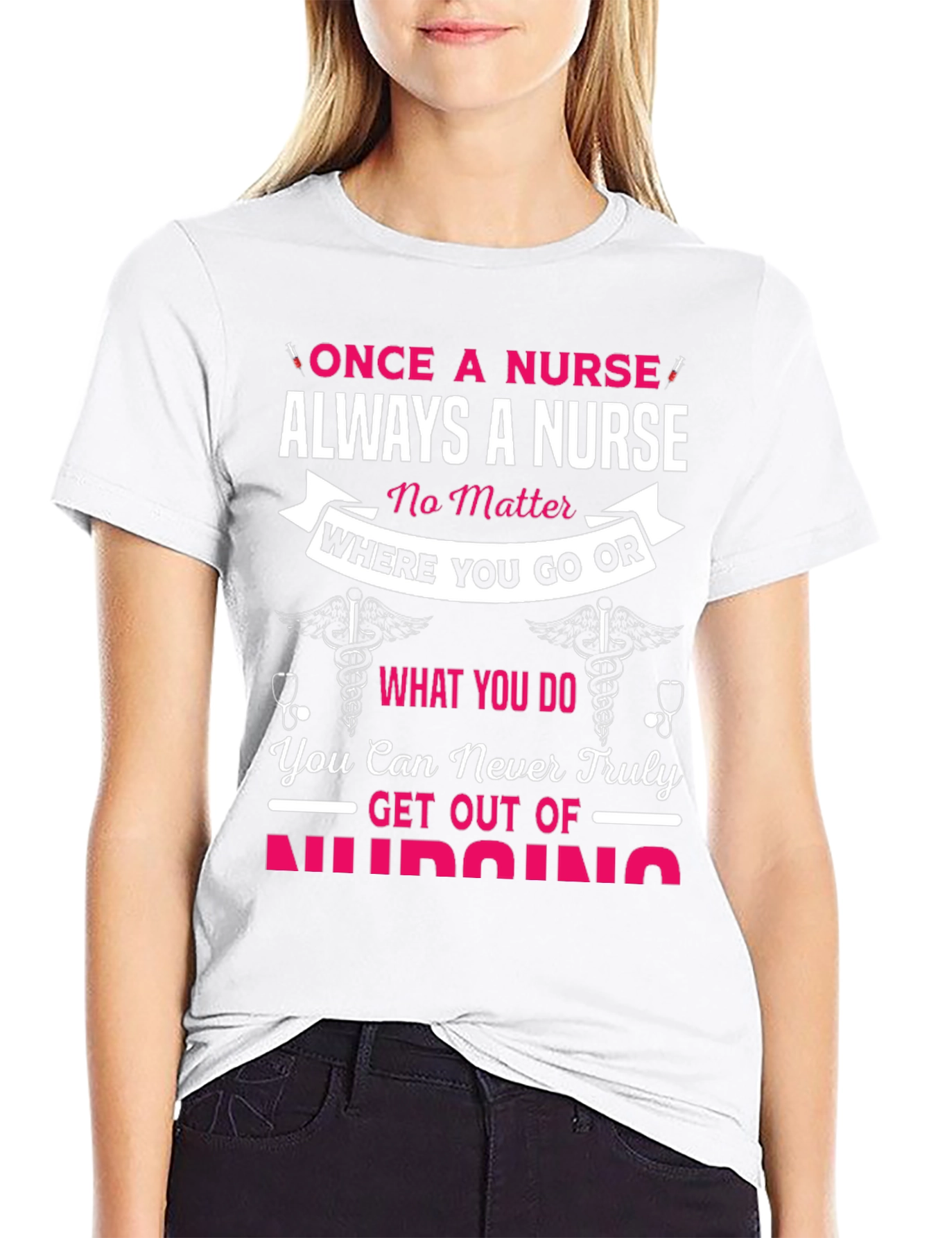 Once A Nurse Always A Nurse T-Shirt