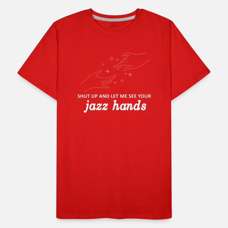 Shut Up And Let Me See Your Jazz Hands