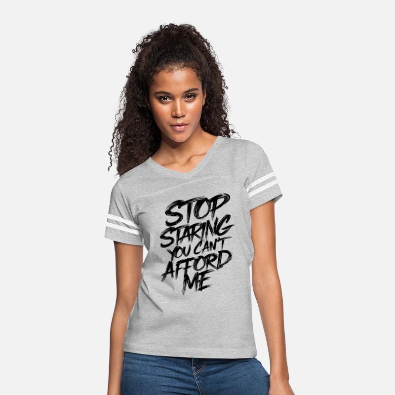 Stop Staring You Can't Afford Me Funny Quote