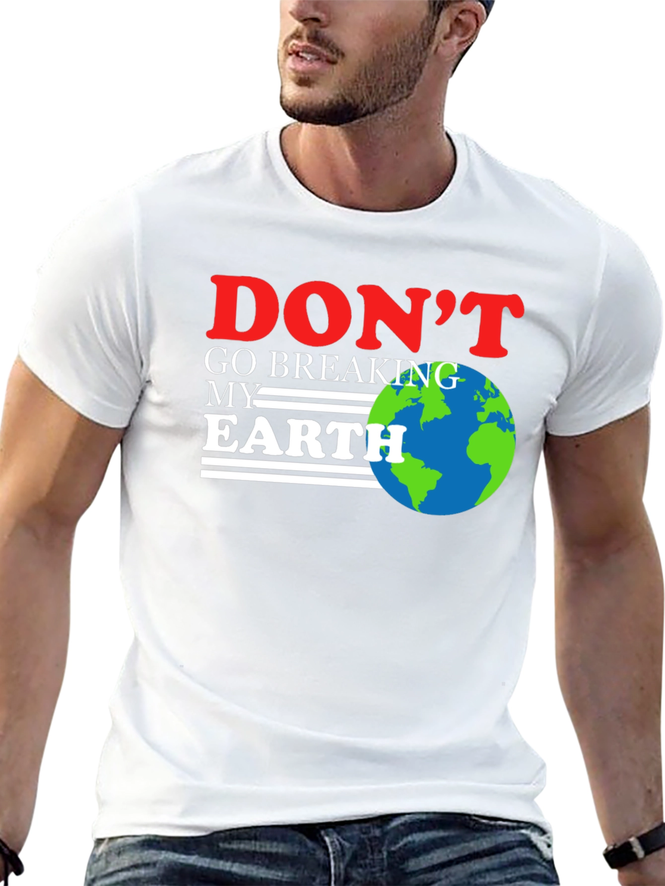 Dont Go Breaking My Earth T-Shirt