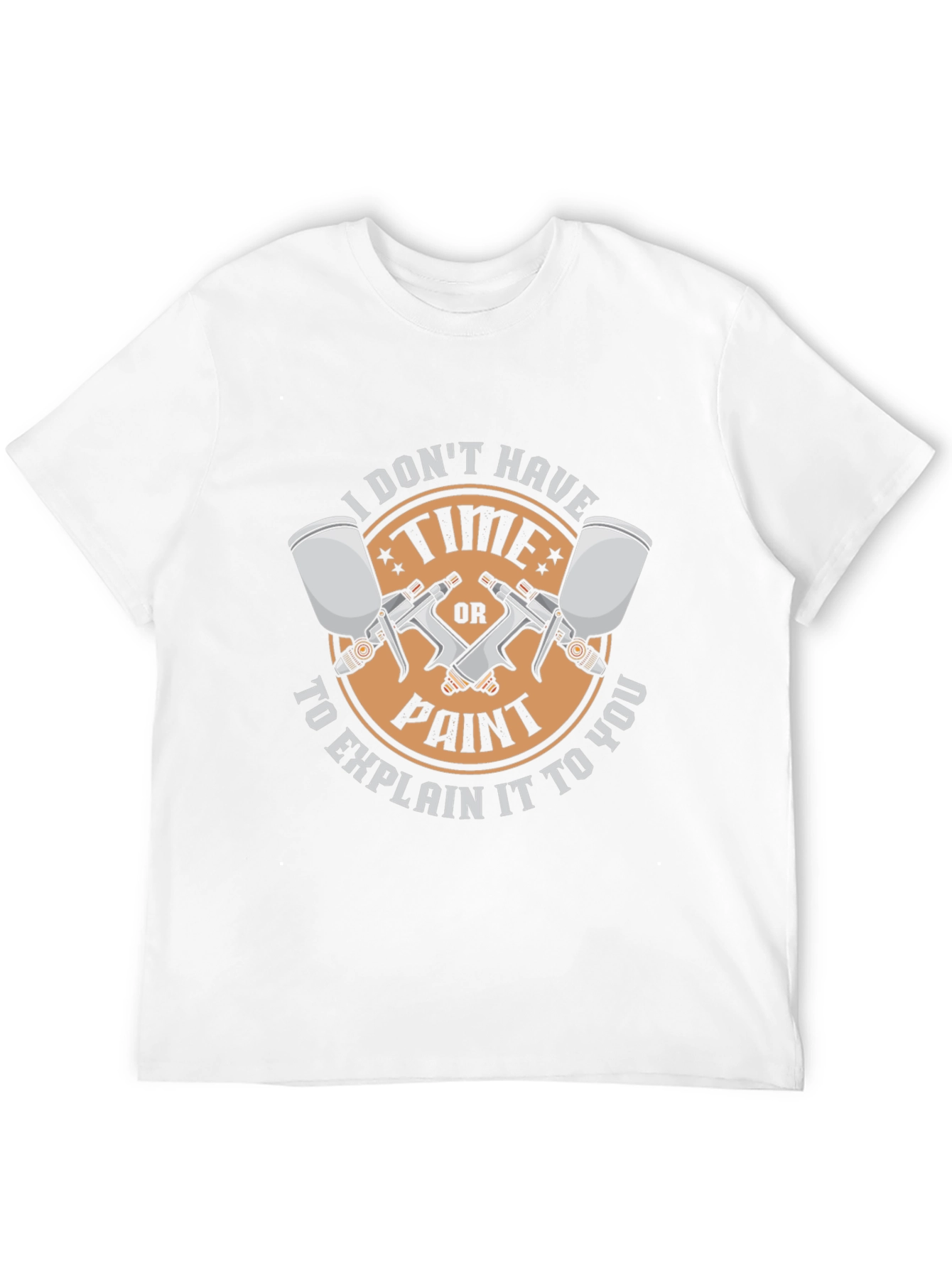 I Dont Have Time to Explain It T-Shirt