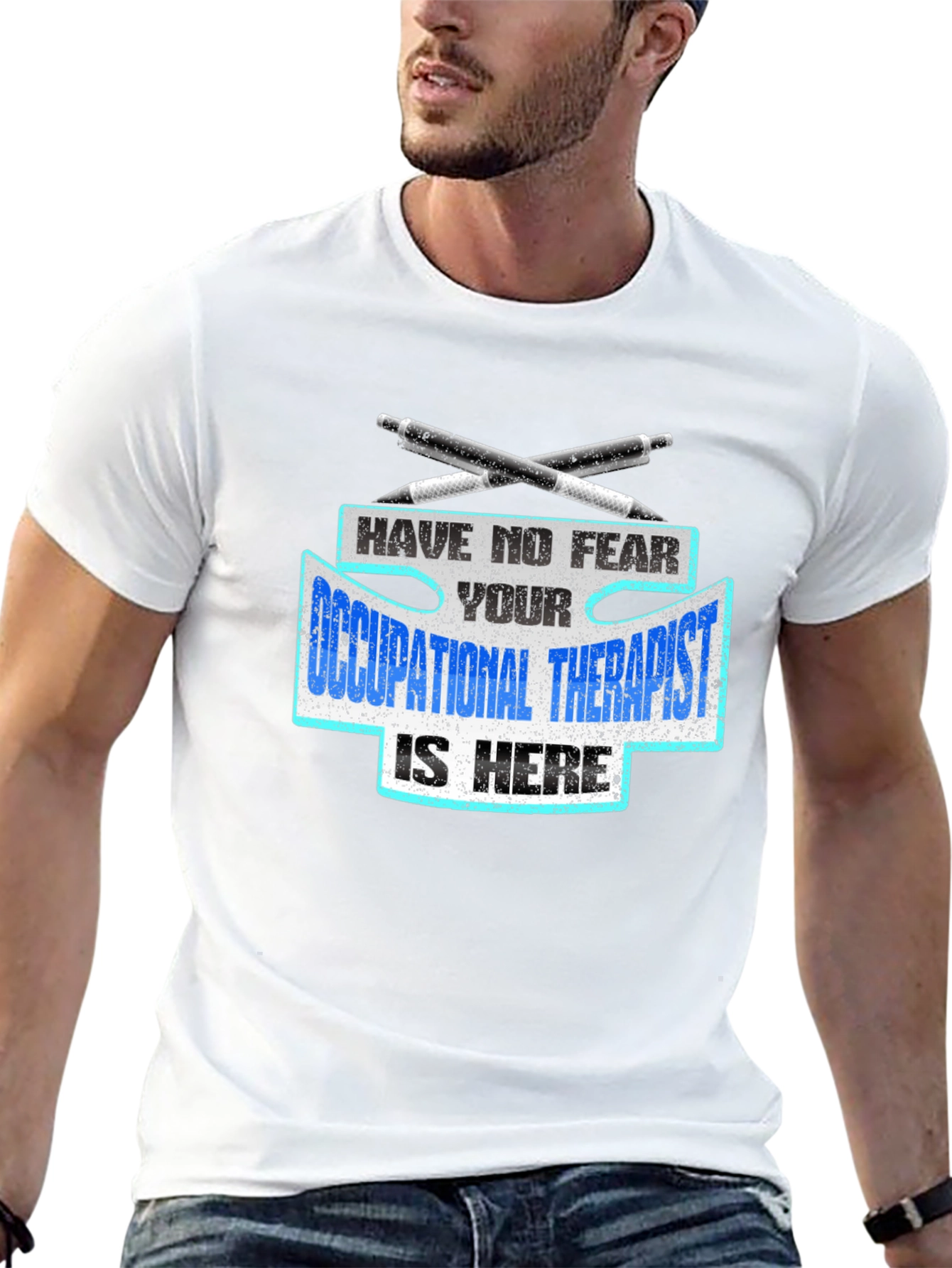Occupational Therapist T-Shirt - Have No Fear!