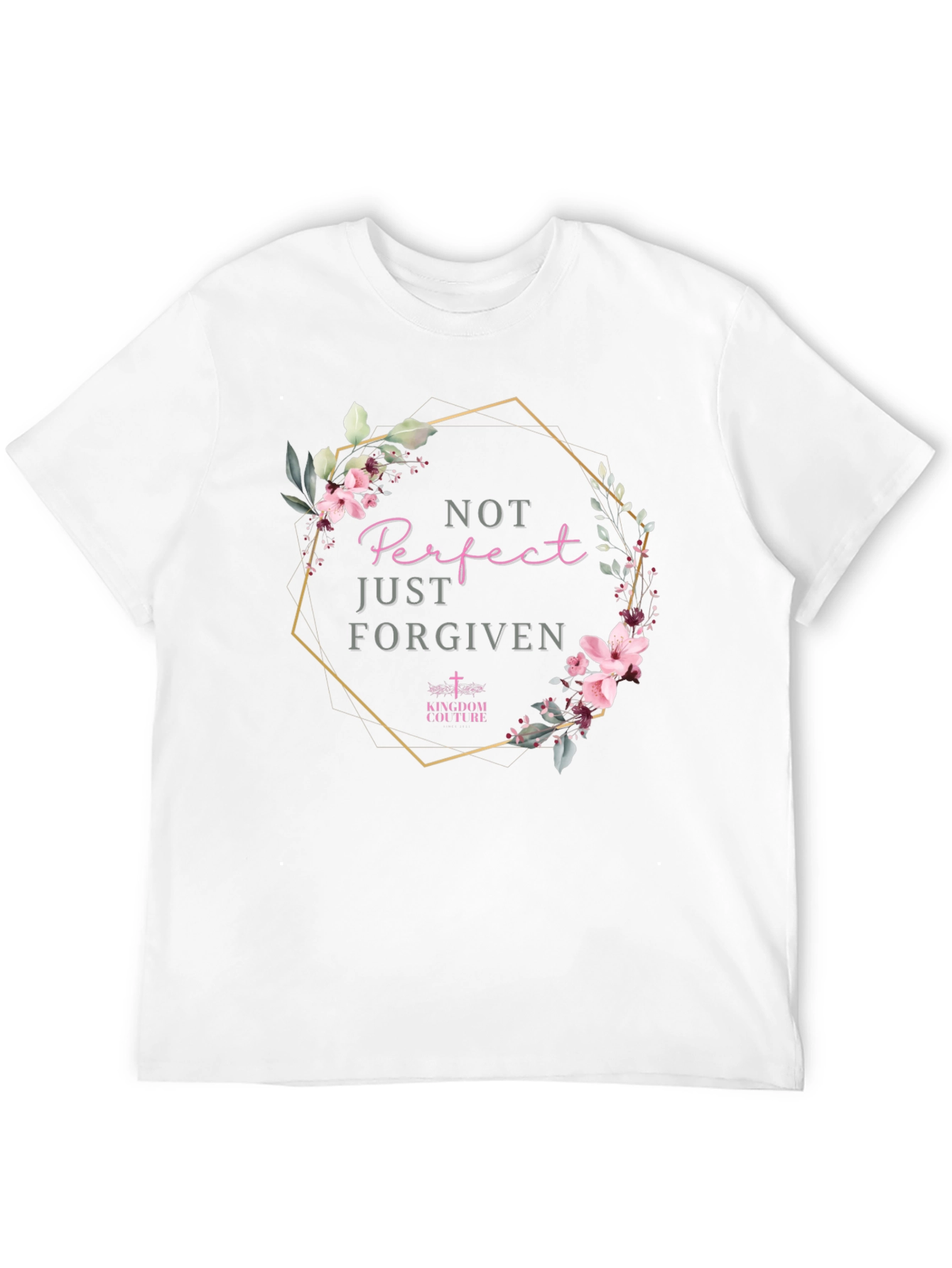 Not Perfect Just Forgiven Floral T-Shirt