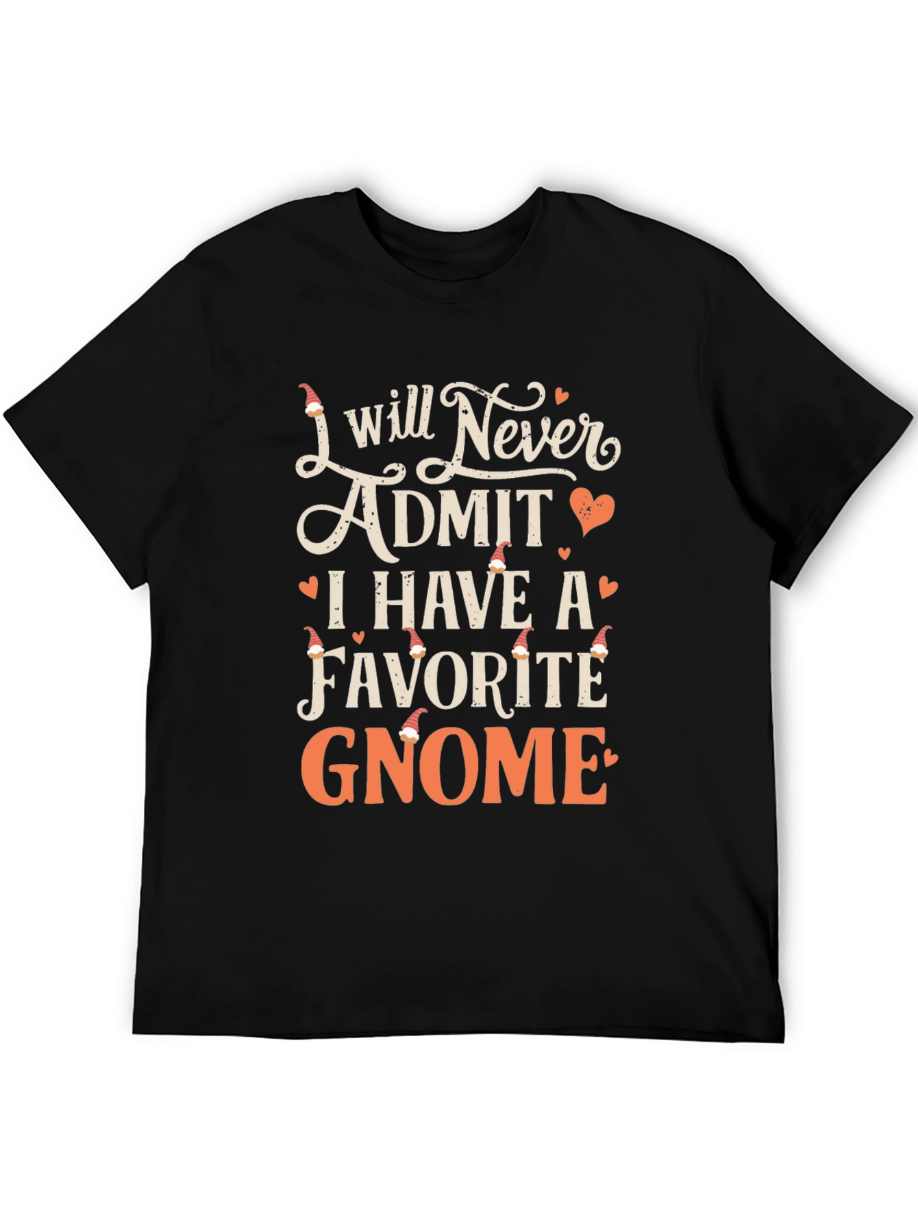 Gnome Lover T-Shirt - I Will Never Admit