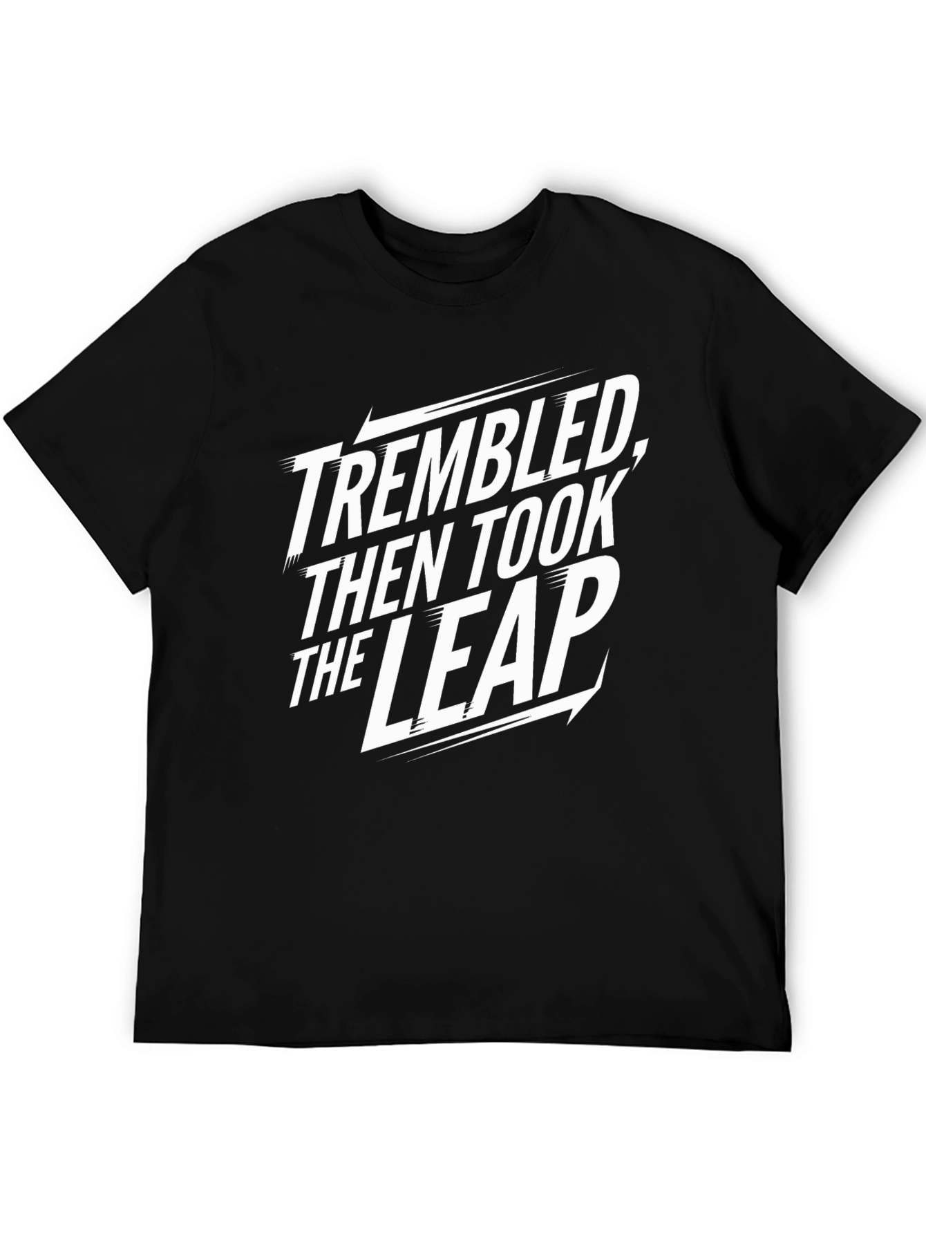 Trembled Then Took the Leap Graphic Tee