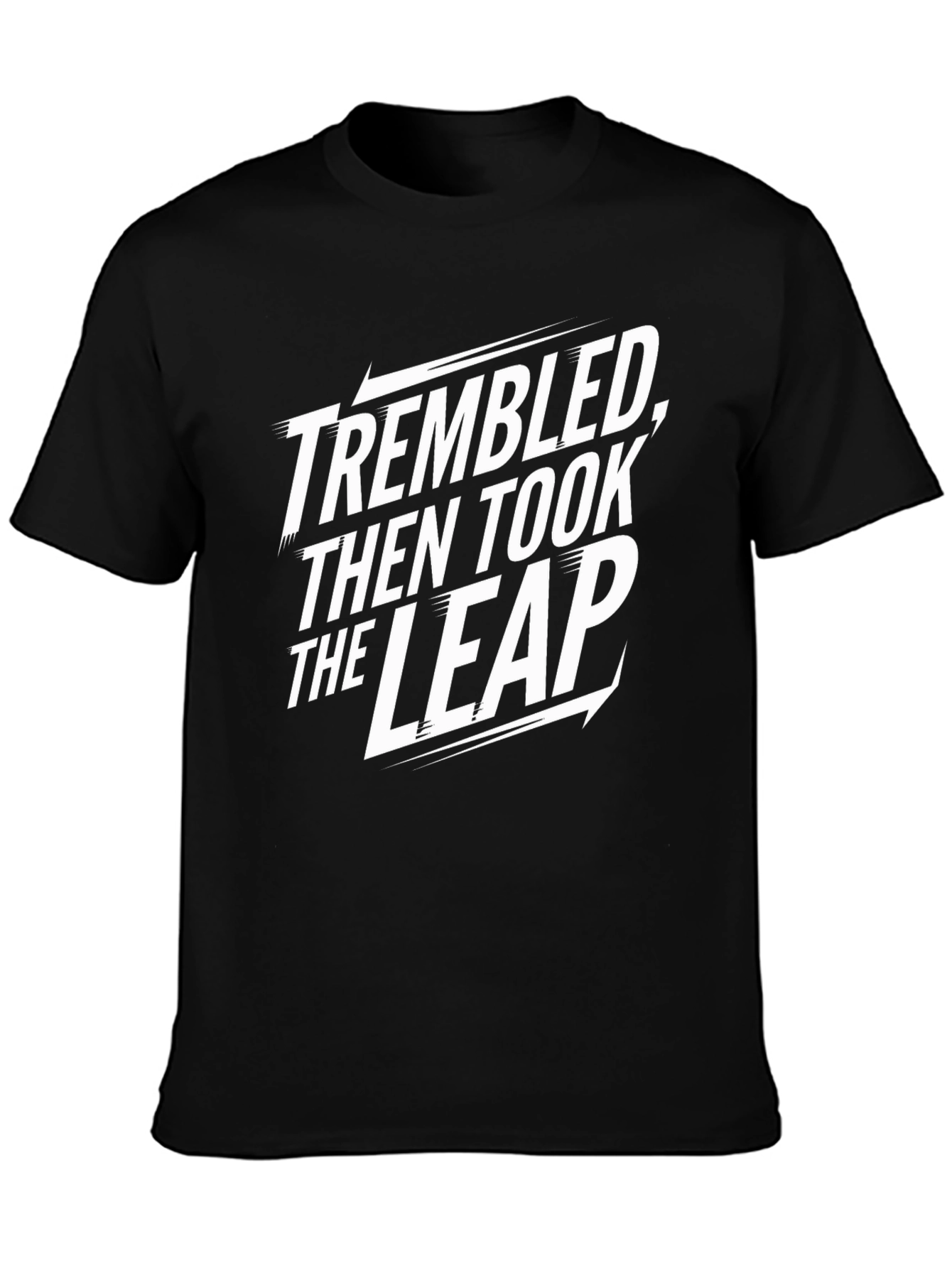 Trembled Then Took the Leap Graphic Tee