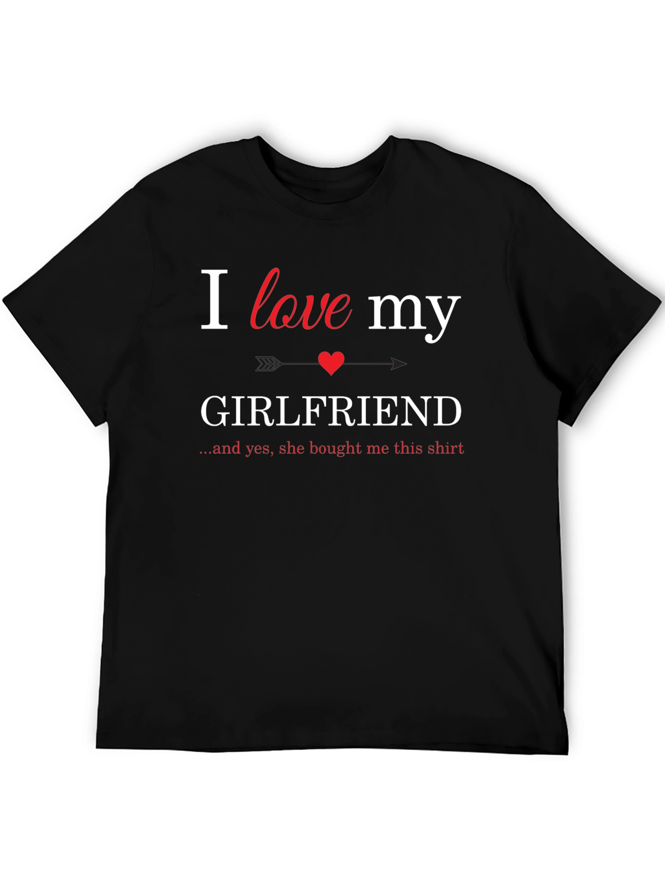 I Love My Girlfriend T-Shirt
