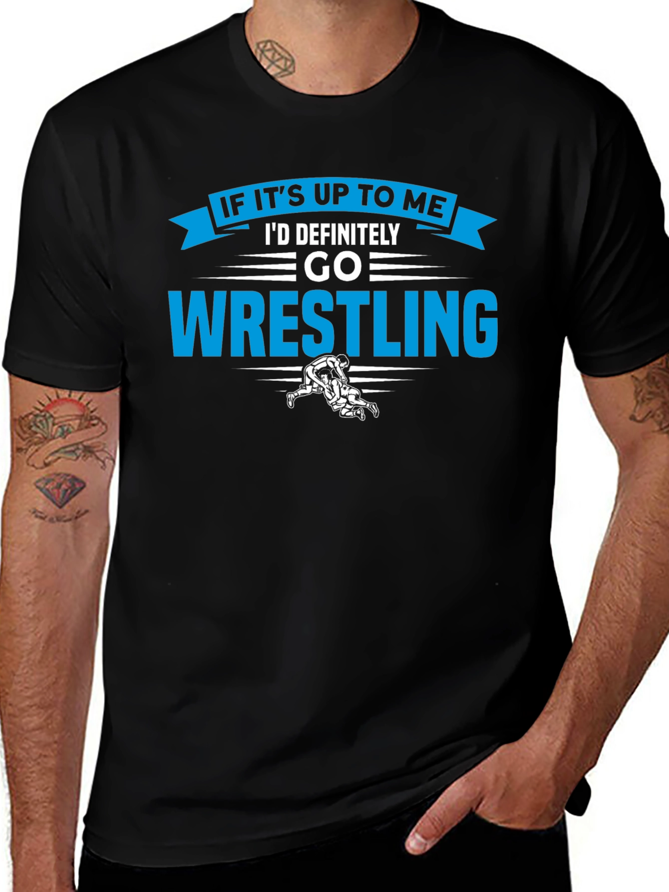 Wrestling Graphic T-Shirt - If Its Up To Me