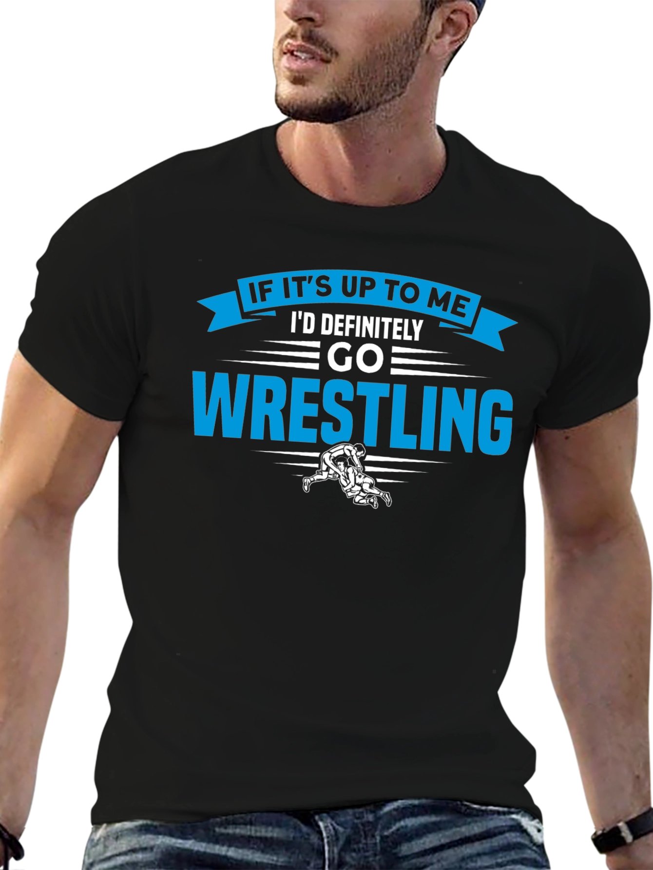 Wrestling Graphic T-Shirt - If Its Up To Me