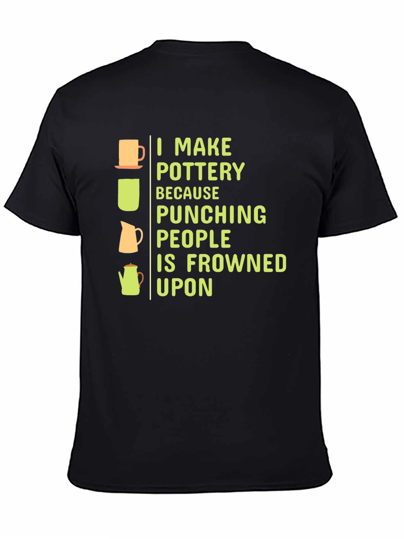 Pottery Lover T-Shirt: Punches Frowned Upon