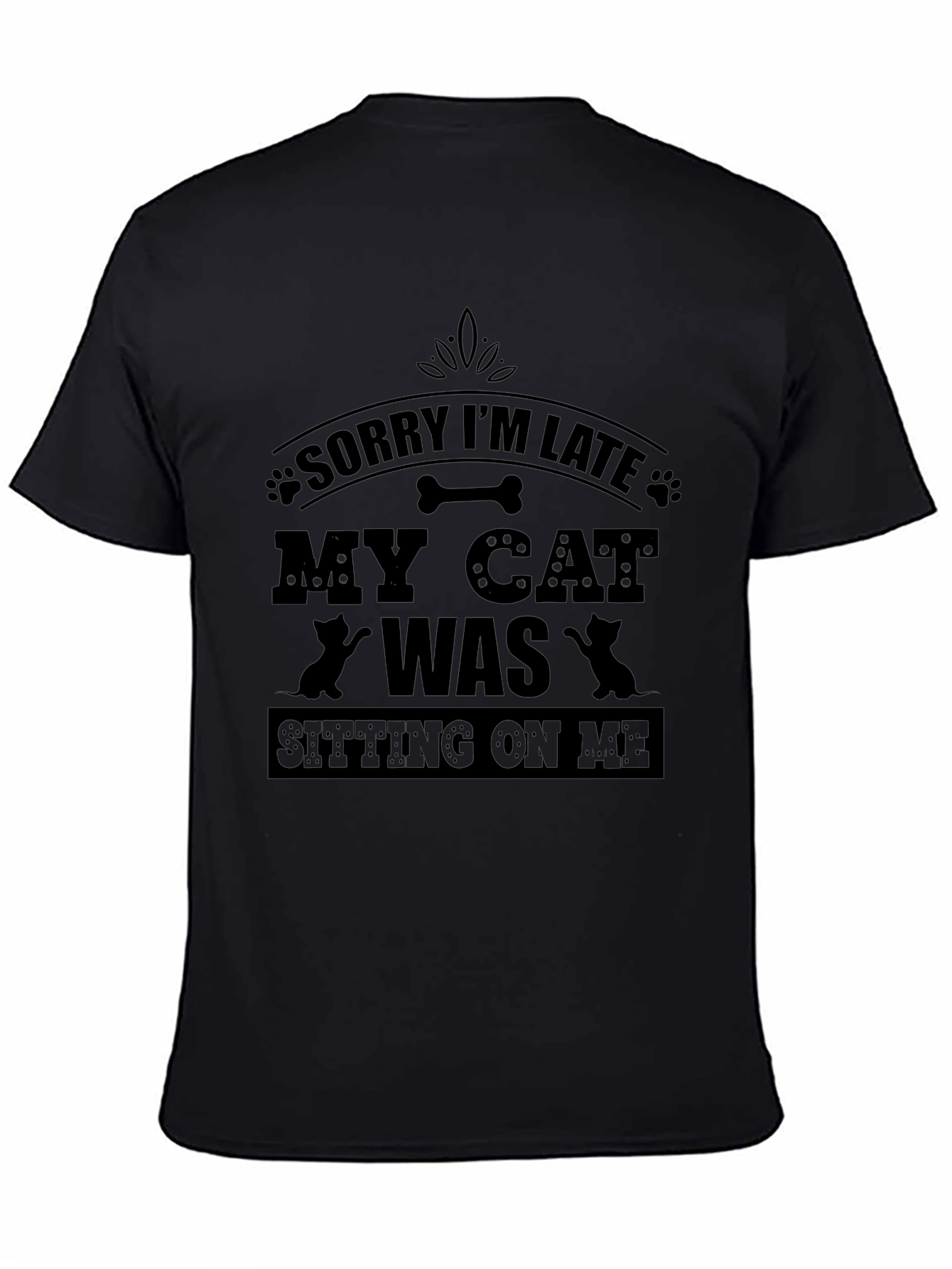 Funny Cat Lover T-Shirt - Sorry Im Late