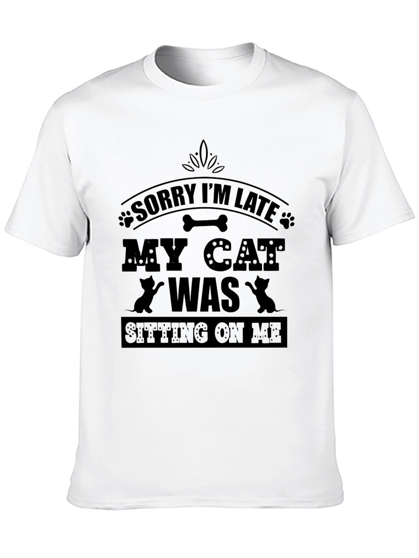 Funny Cat Lover T-Shirt - Sorry Im Late