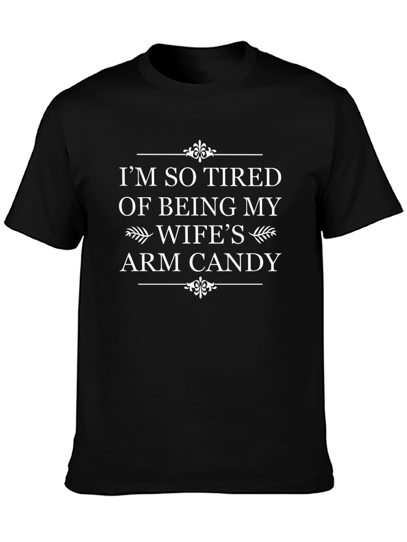 Funny Wifes Arm Candy Mens T-Shirt