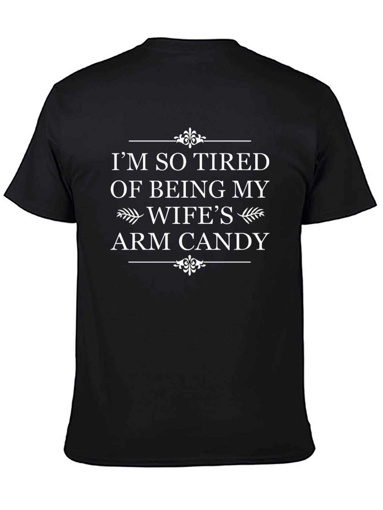 Funny Wifes Arm Candy Mens T-Shirt