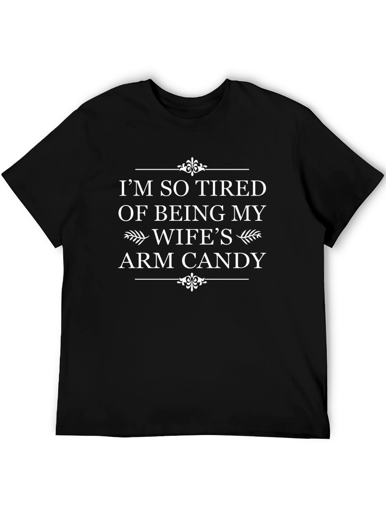Funny Wifes Arm Candy Mens T-Shirt