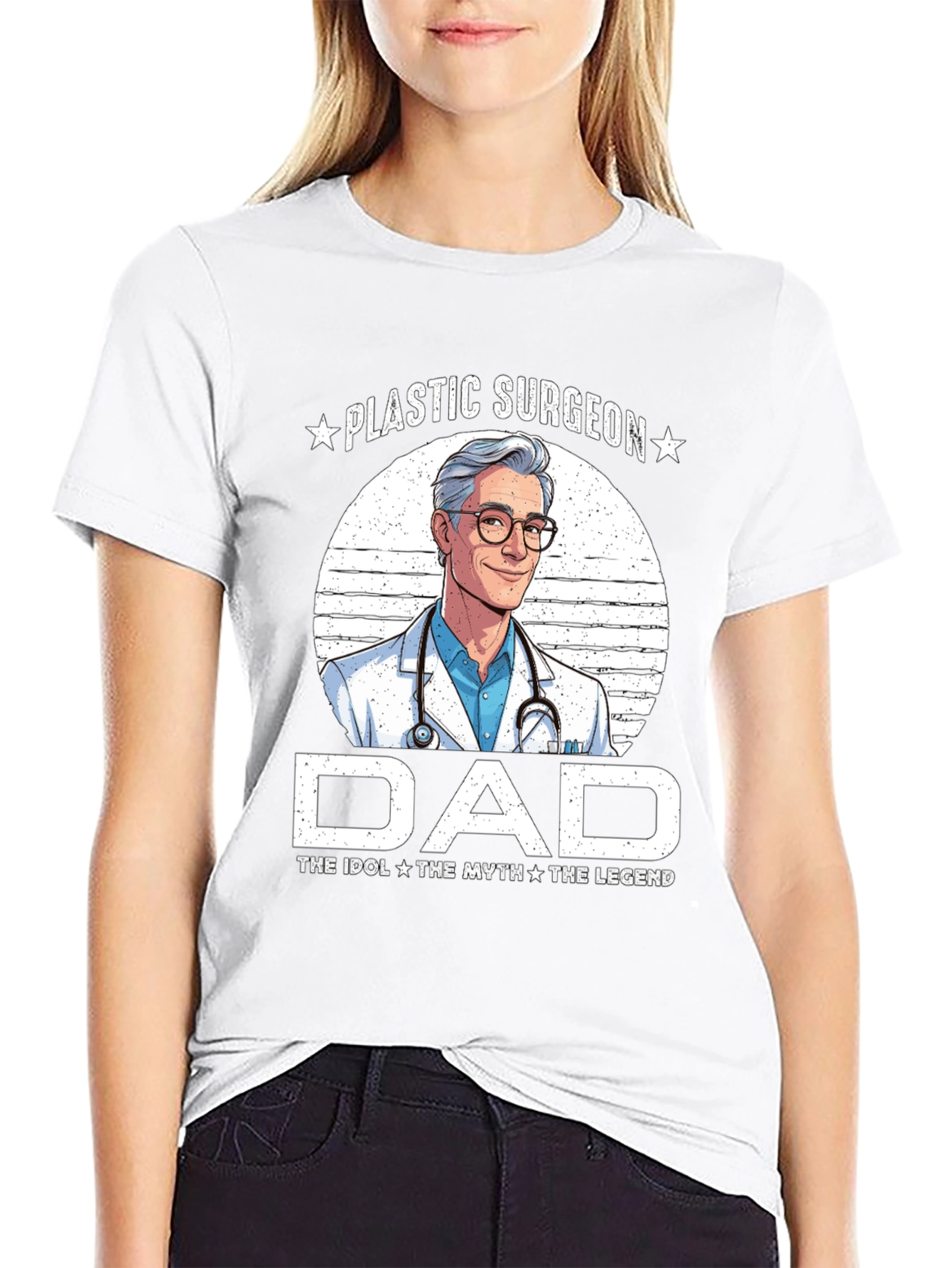 Plastic Surgeon Dad T-Shirt - Idol Myth Legend