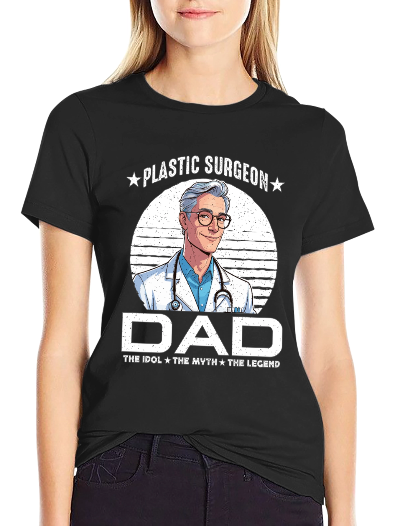 Plastic Surgeon Dad T-Shirt - Idol Myth Legend