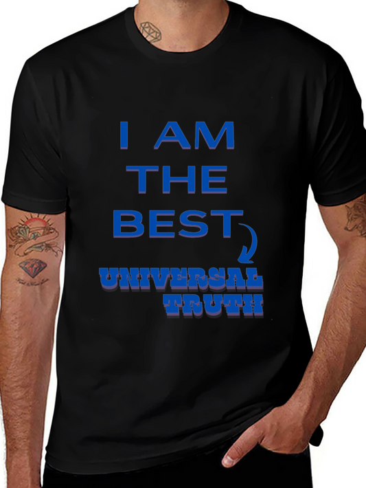 I AM The Best Universal Truth Graphic T-Shirt