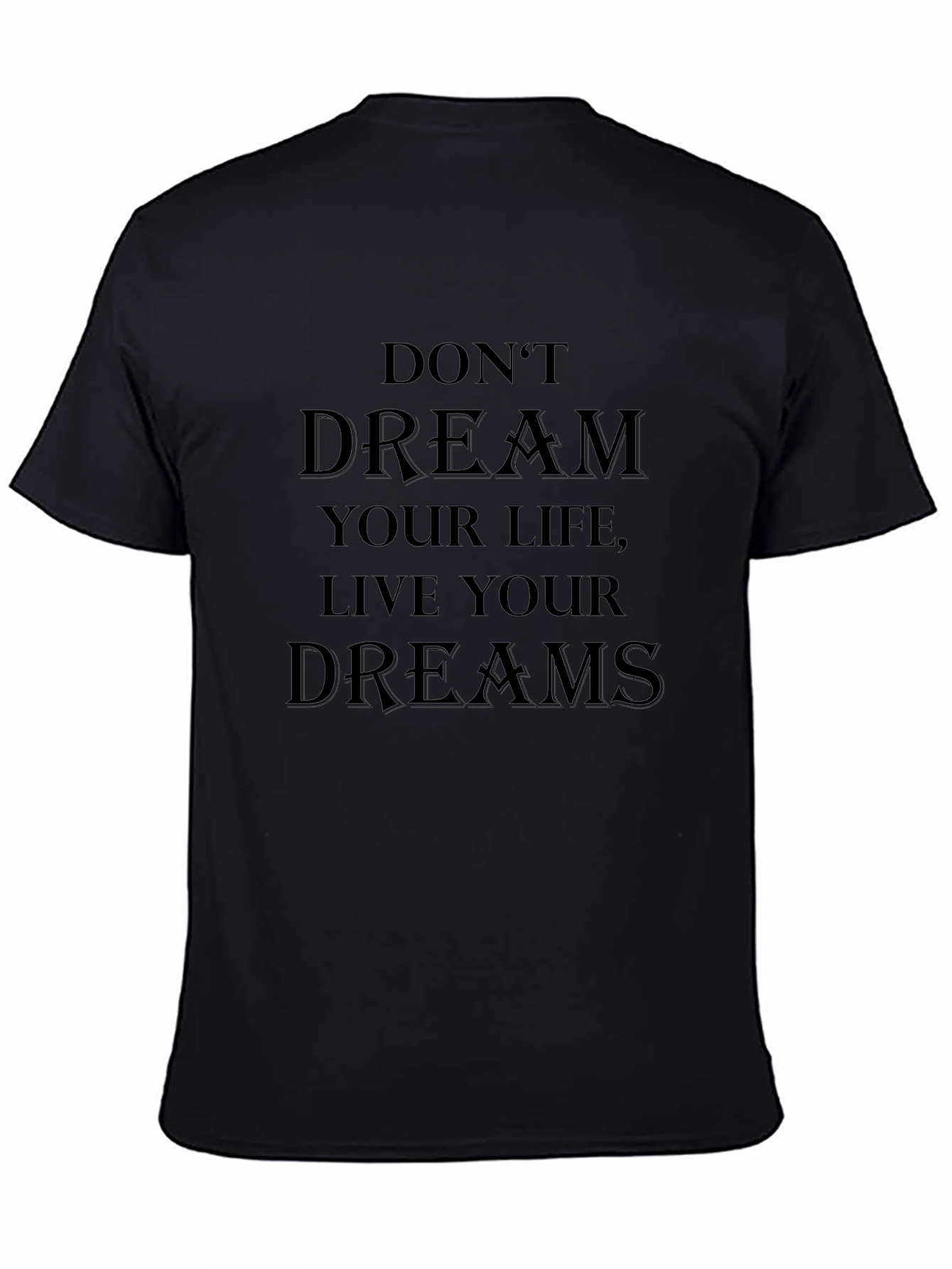 Dream Life T-Shirt - Inspirational Graphic Tee
