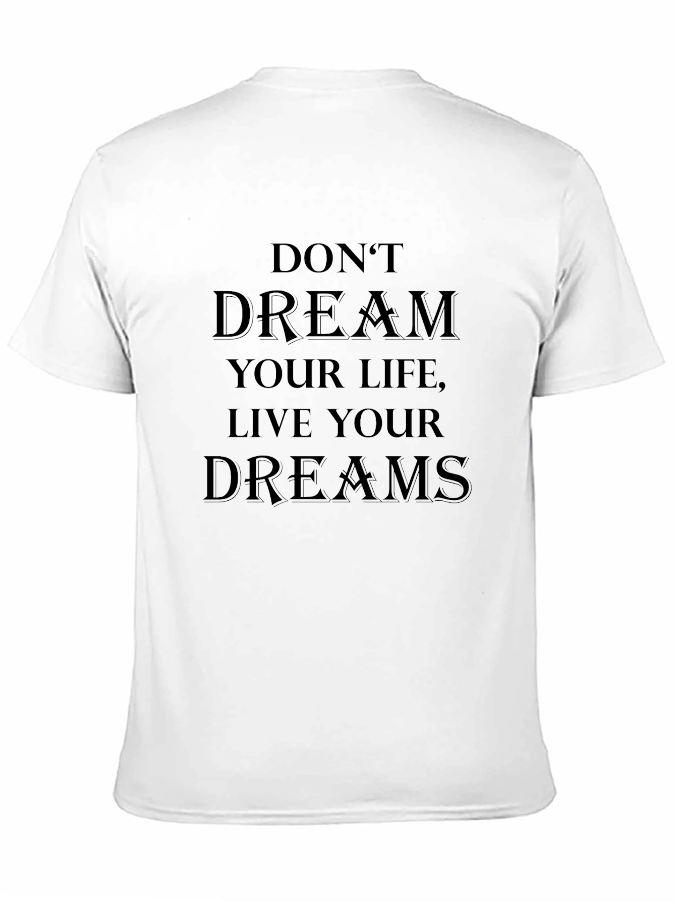 Dream Life T-Shirt - Inspirational Graphic Tee