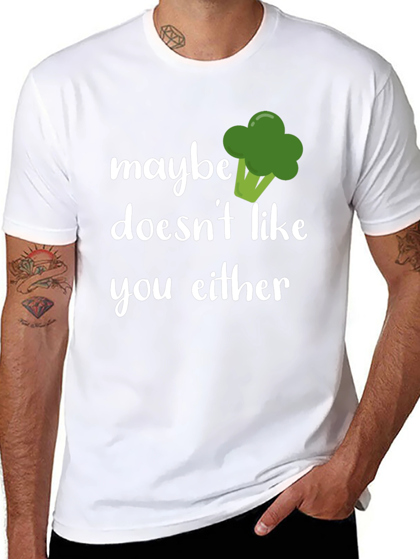 Maybe Broccoli Doesnt Like You Either T-Shirt