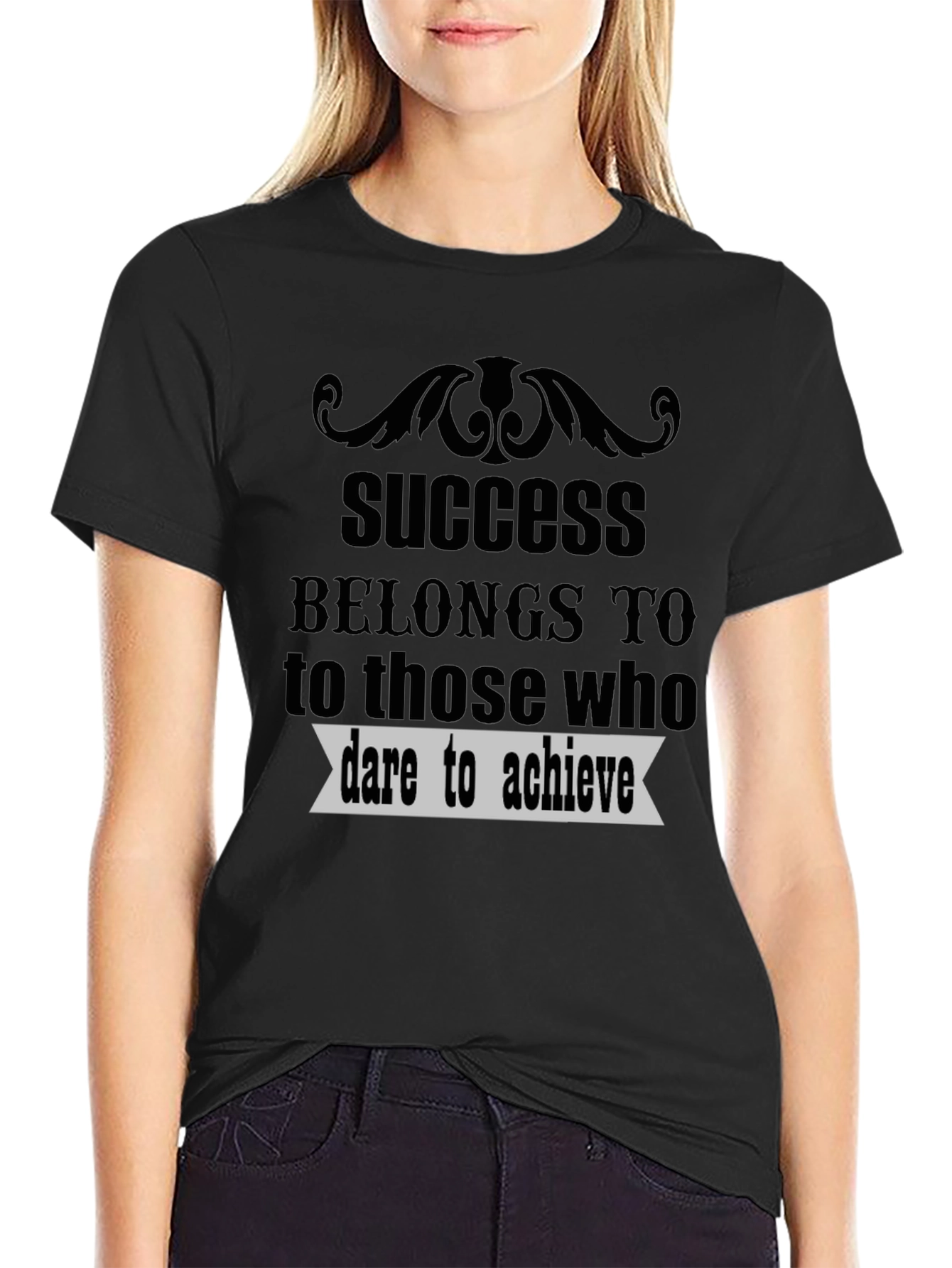 Success Belongs to Those Who Dare Achieve T-Shirt