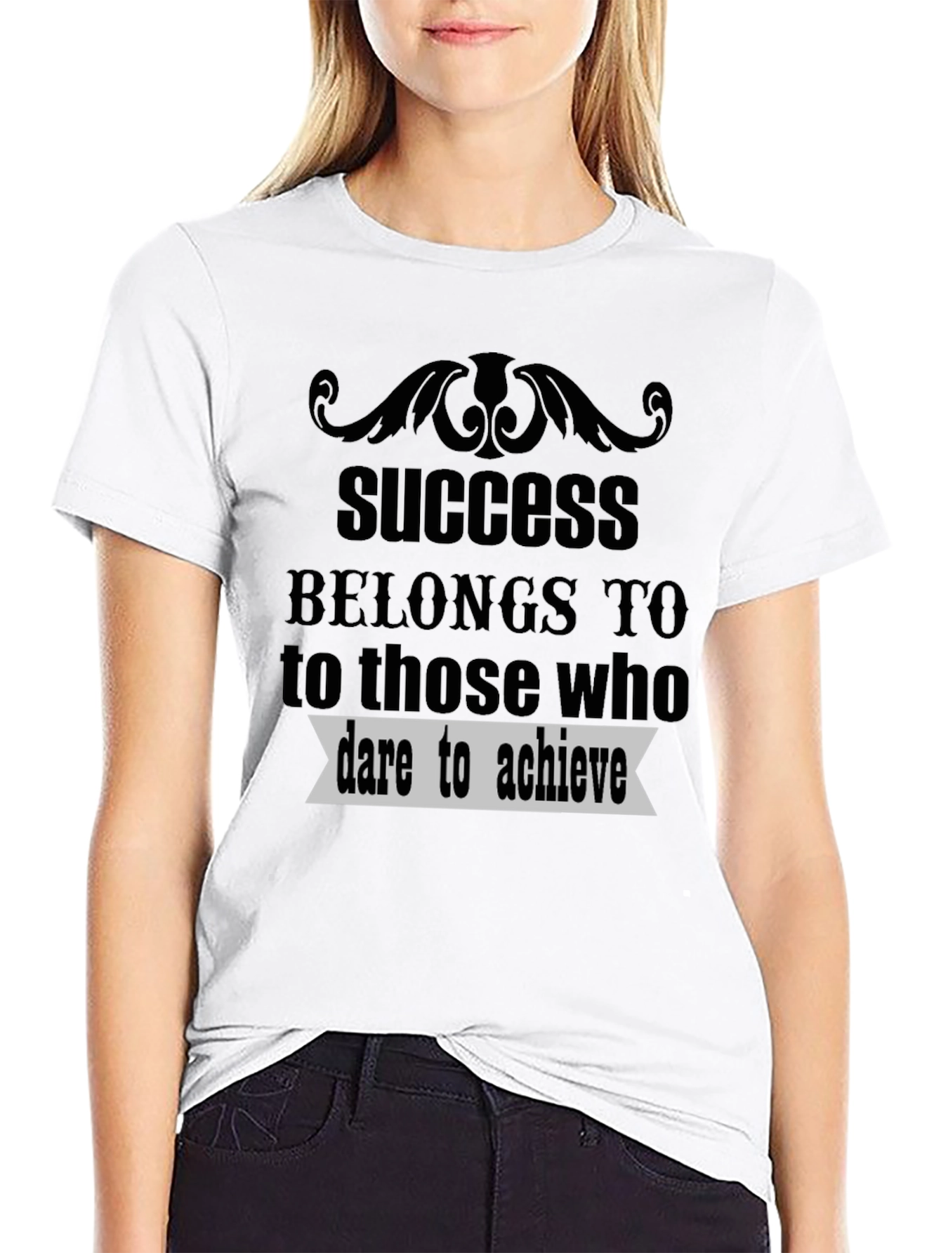Success Belongs to Those Who Dare Achieve T-Shirt