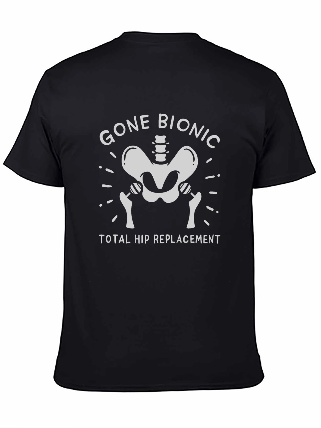 Gone Bionic Total Hip Replacement T-Shirt