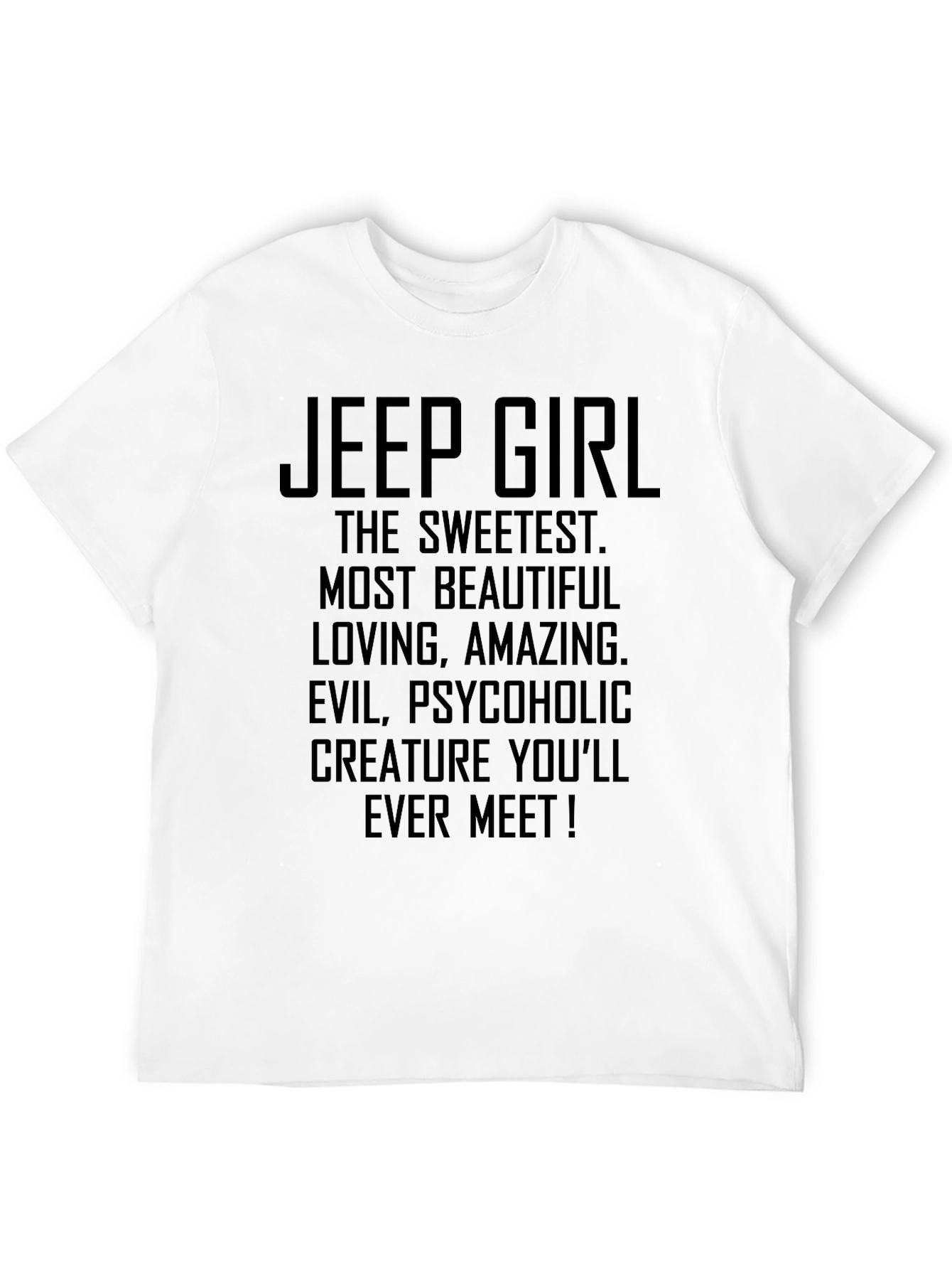 Jeep Girl T-Shirt: Sweetest Most Beautiful Creature!