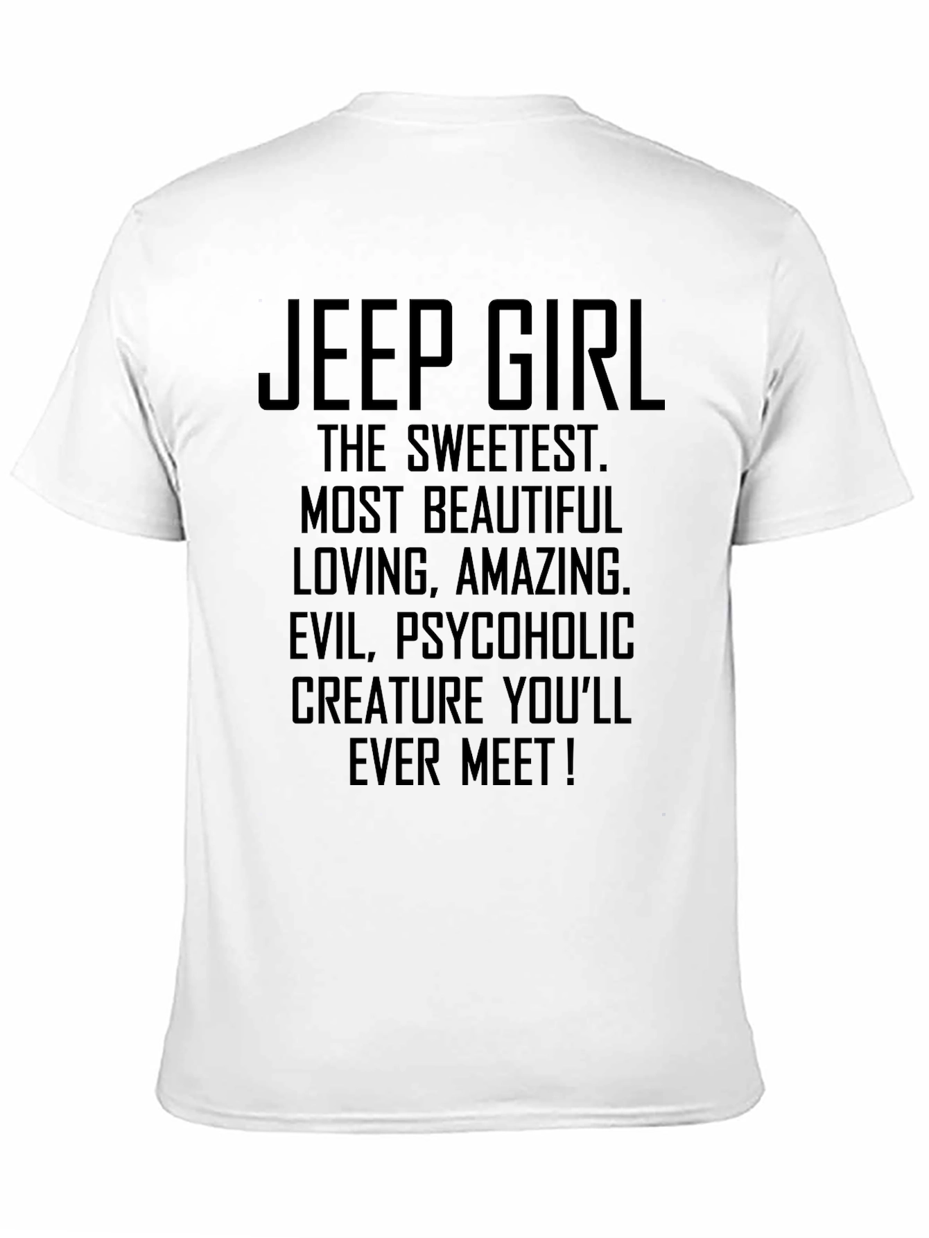 Jeep Girl T-Shirt: Sweetest Most Beautiful Creature!