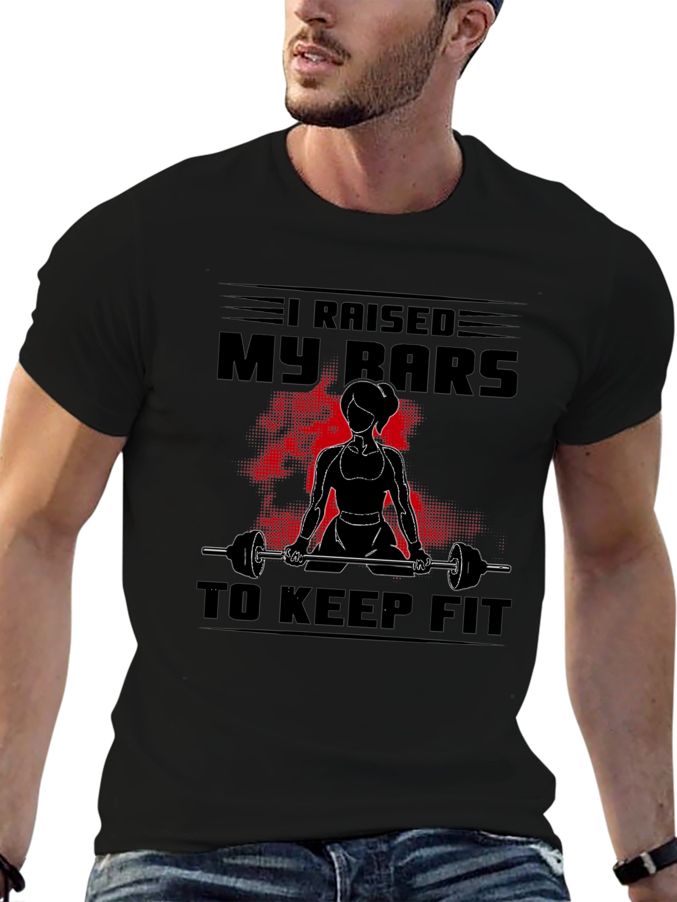 I Raised My Bars to Keep Fit Graphic T-Shirt