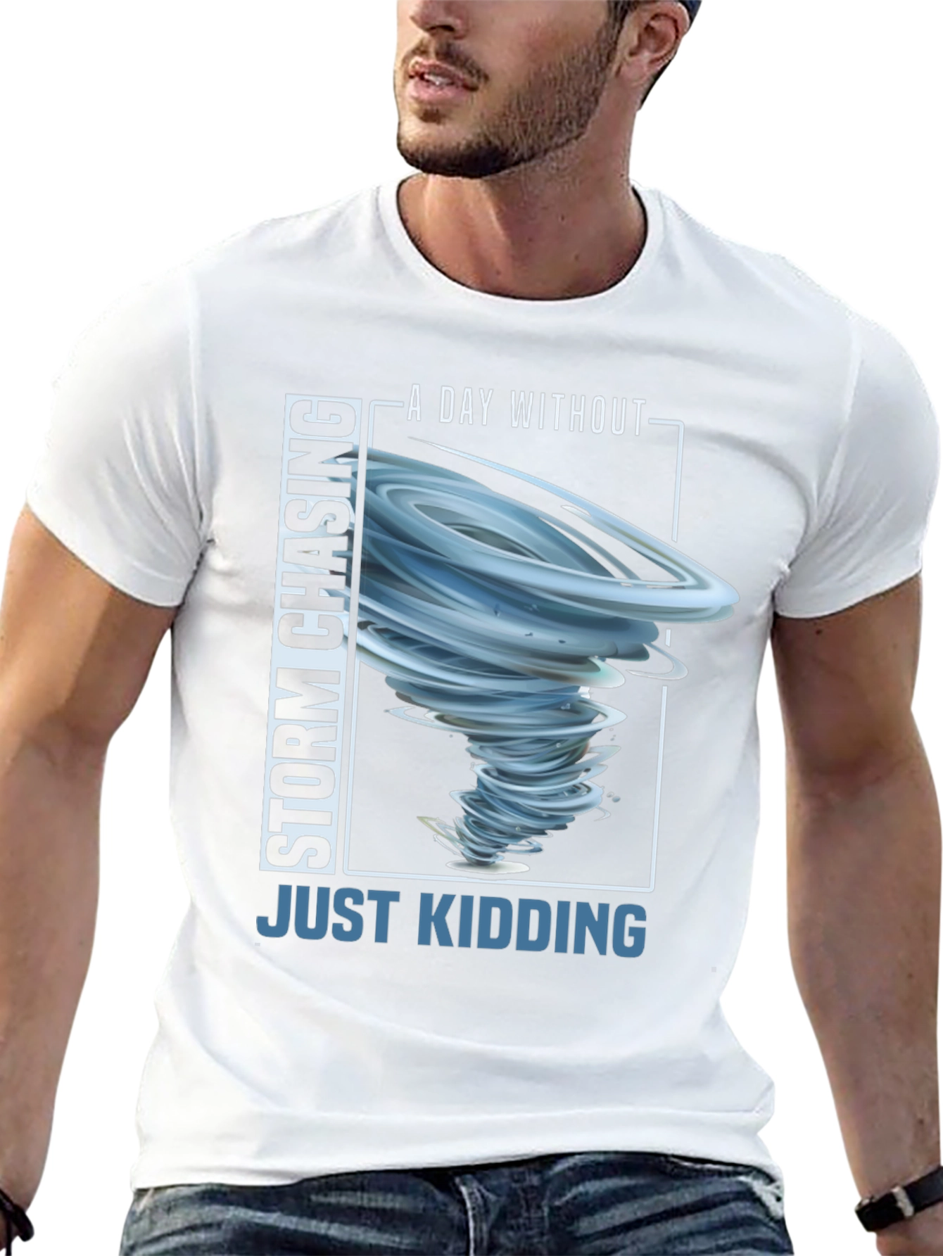 Storm Chasing T-Shirt - Just Kidding