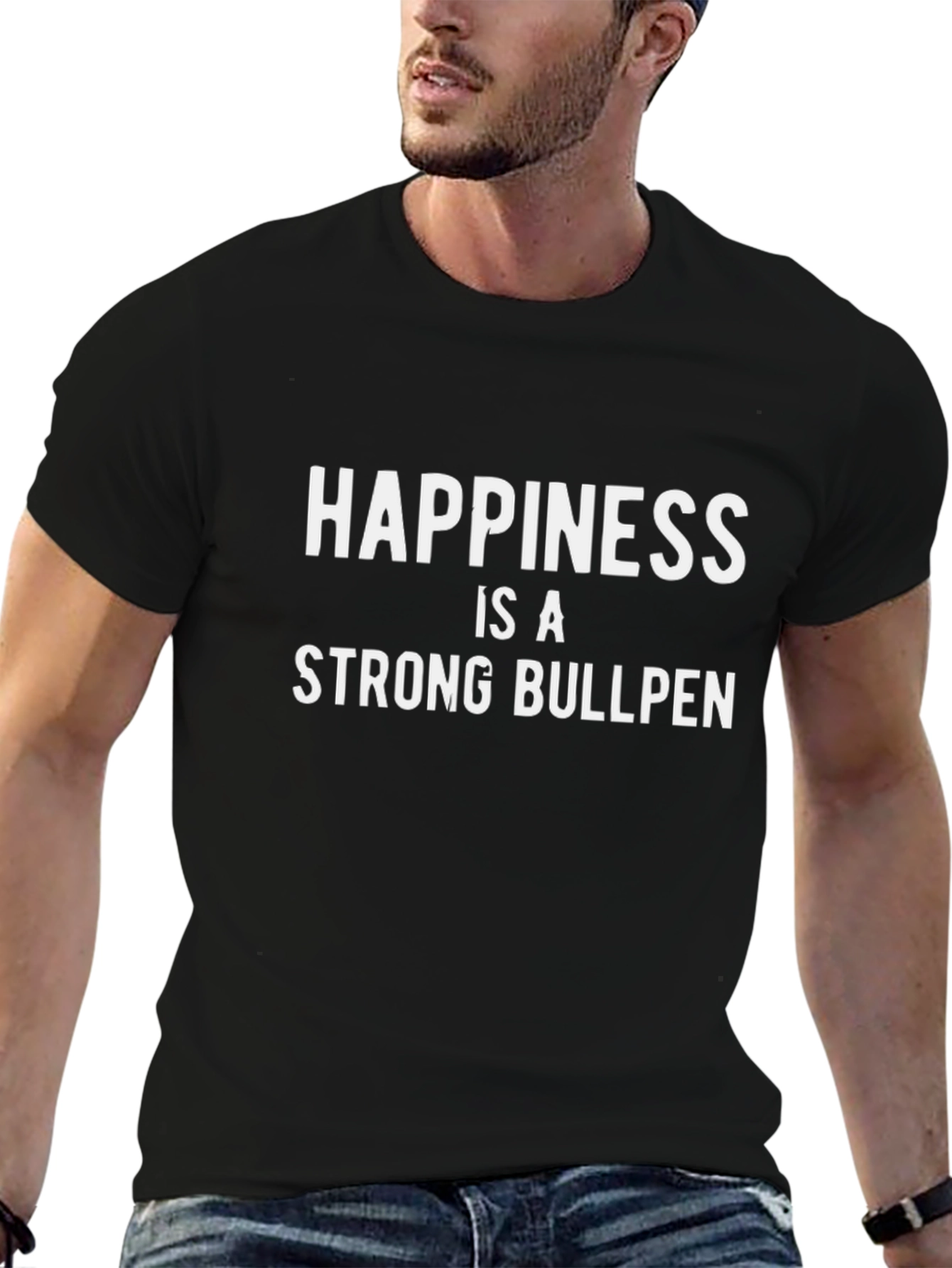 Happiness is a Strong Bullpen T-Shirt